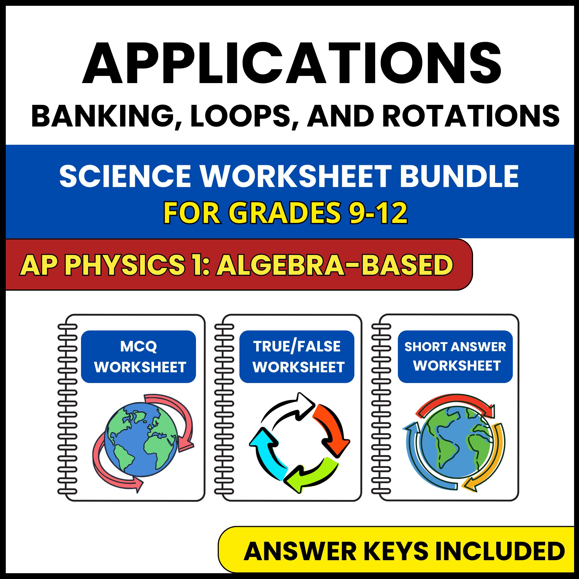 AP Physics 1 | Applications Banking, Loops | 3 Worksheets | Grade 9-12