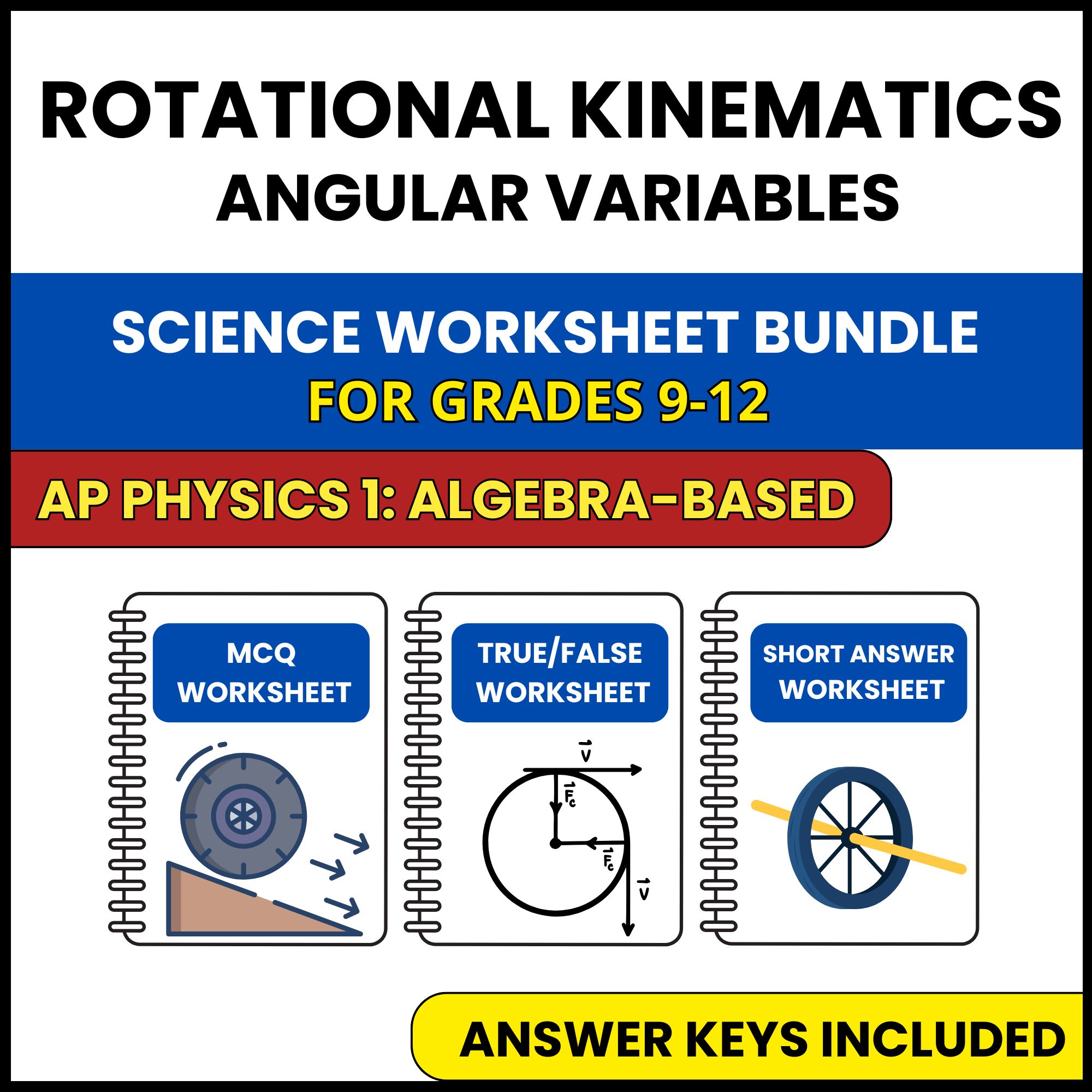 AP Physics 1 | Rotational Kinematics Angular | 3 Worksheets | Grade 9-12