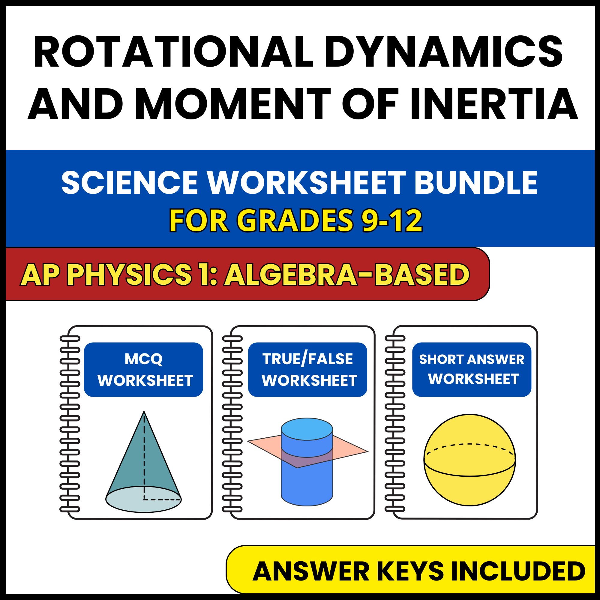 AP Physics 1 | Rotational Dynamics and Moment | 3 Worksheets | Grade 9-12