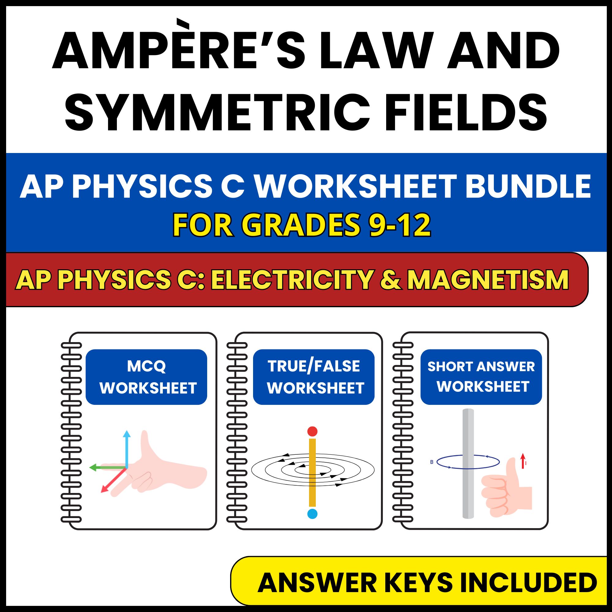 AP Physics C E&M | Ampère’s Law and Symmetric | 3 Worksheets | Grade 9-12