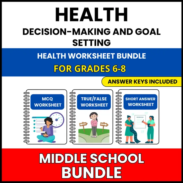 MS Health | Decision-Making and Goal Setting | 45 Worksheets BUNDLE | Grade 6-8