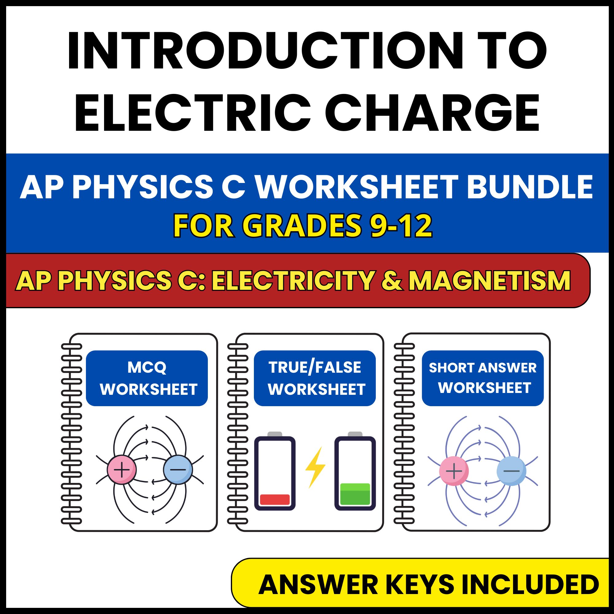 AP Physics C E&M | Introduction to Electric Charge | 3 Worksheets | Grade 9-12