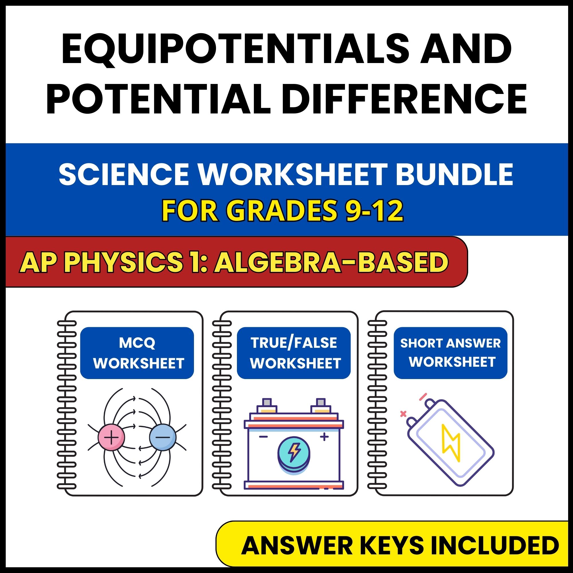 AP Physics 1 | Equipotentials and Potential | 3 Worksheets | Grade 9-12