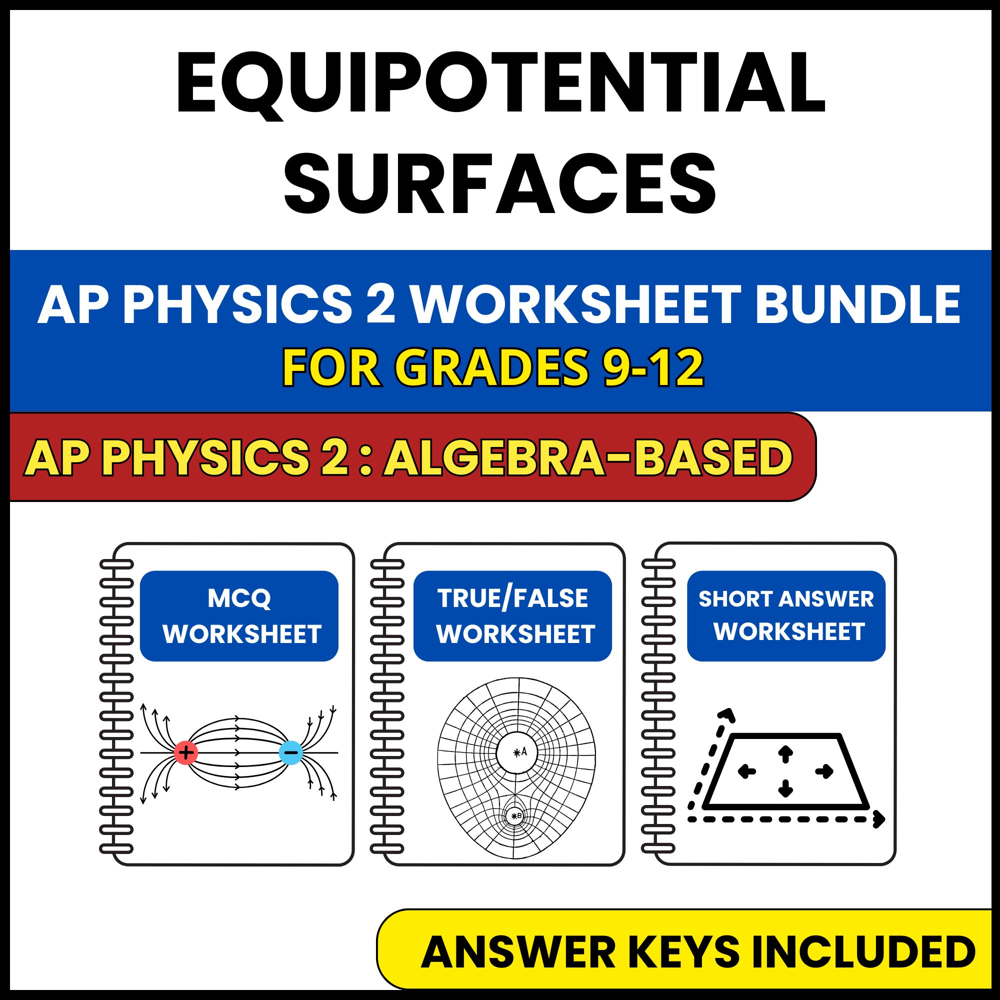 AP Physics 2 | Equipotential Surfaces | 3 Worksheets | Grade 9-12