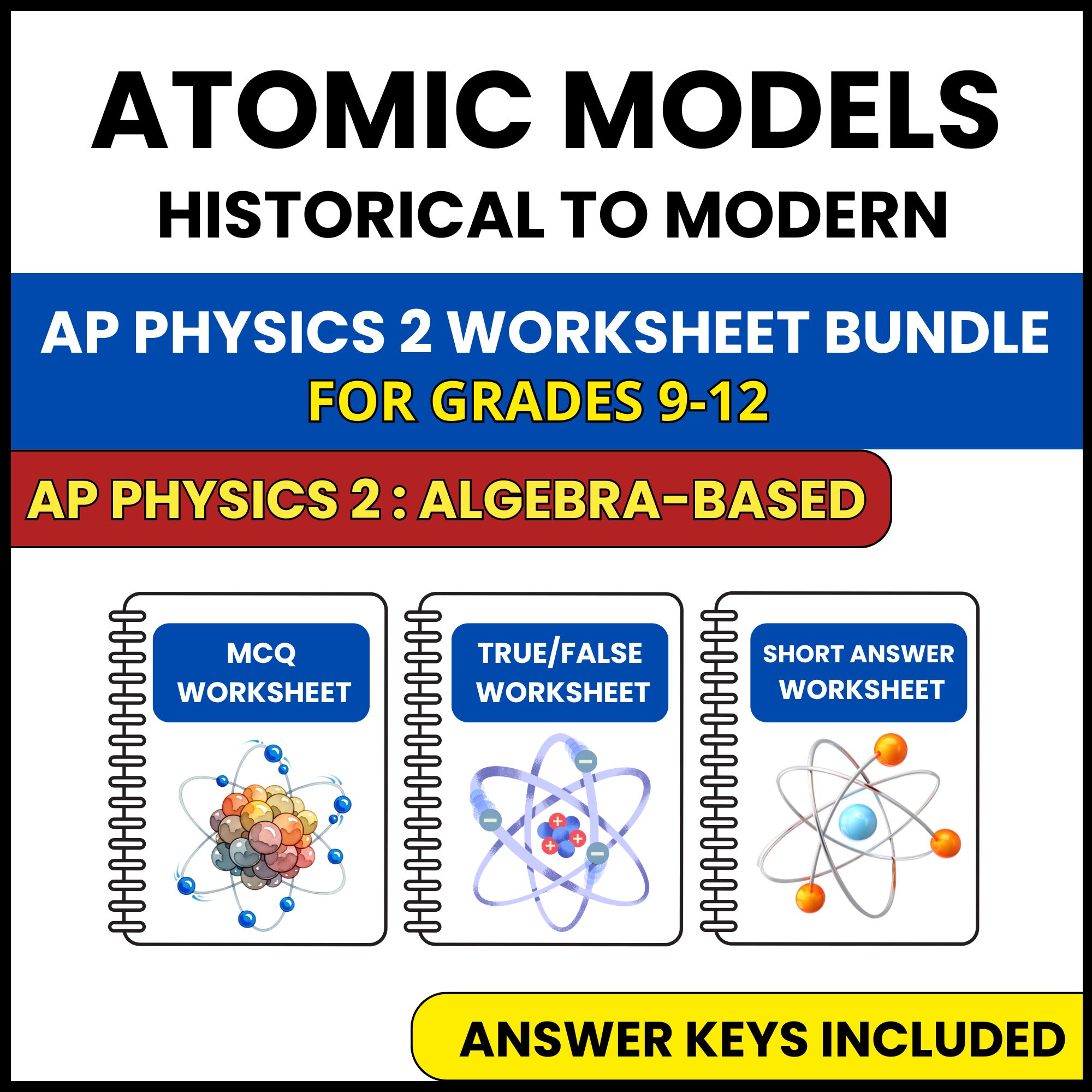 AP Physics 2 | Atomic Models Historical to Modern | 3 Worksheets | Grade 9-12