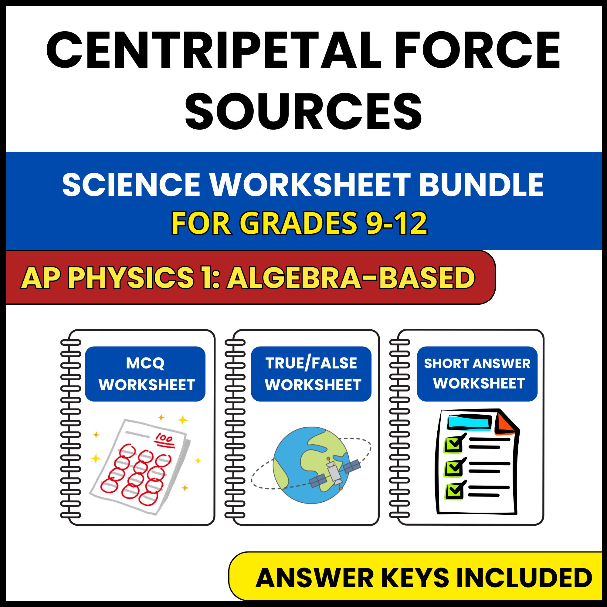 AP Physics 1 | Centripetal Force Sources | 3 Worksheets | Grade 9-12