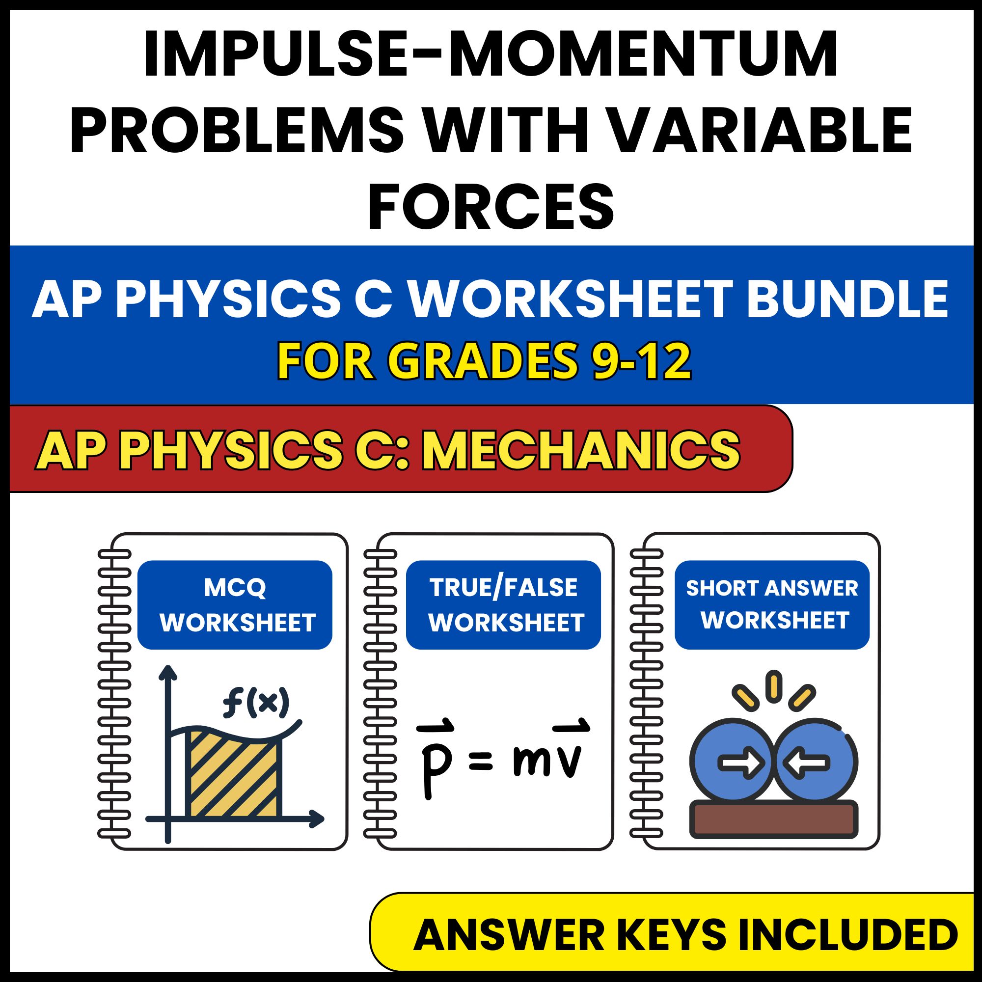 AP Physics C Mech | Impulse Momentum Problems | 3 Worksheets | Grade 9-12