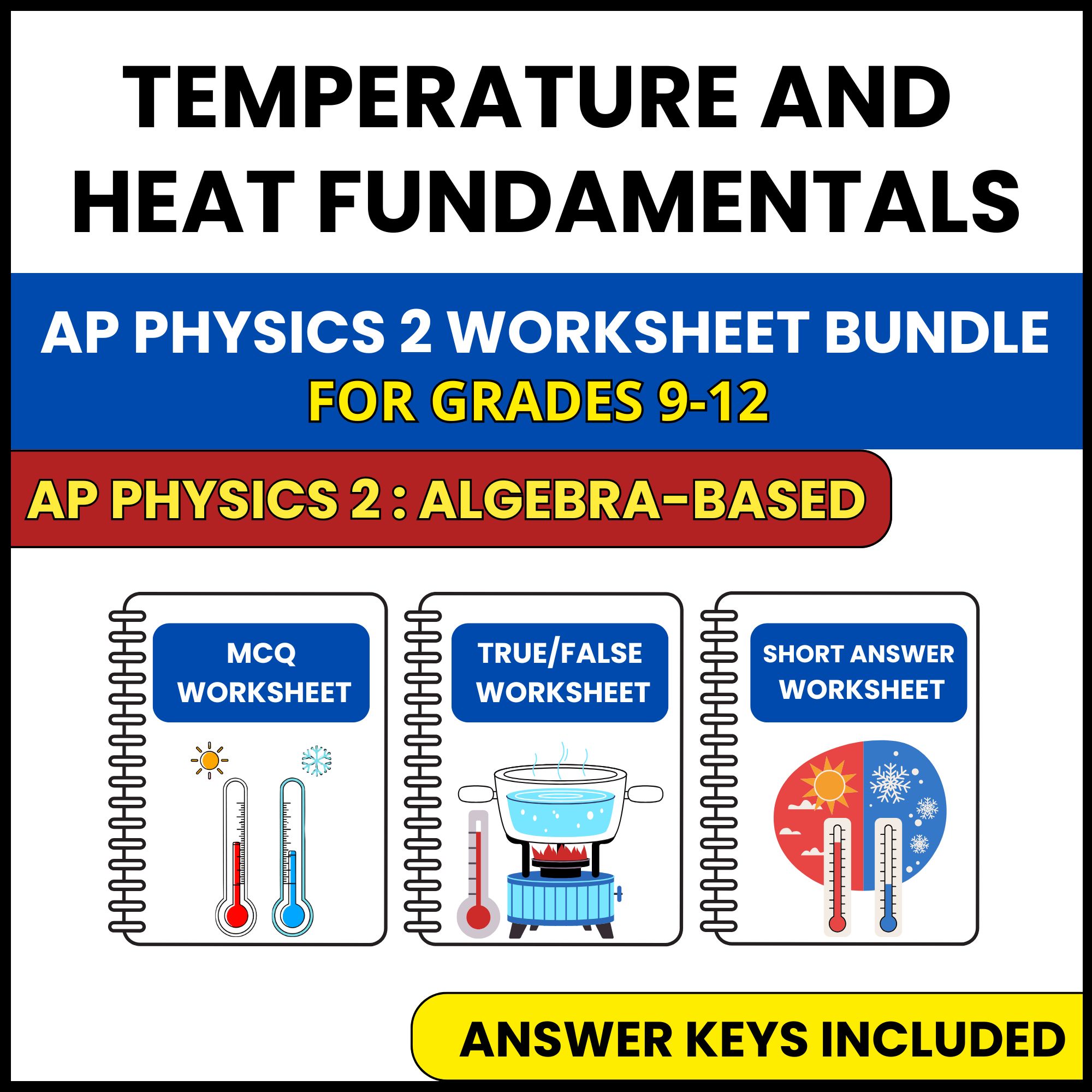 AP Physics 2 | Temperature and Heat Fundamentals | 3 Worksheets | Grade 9-12