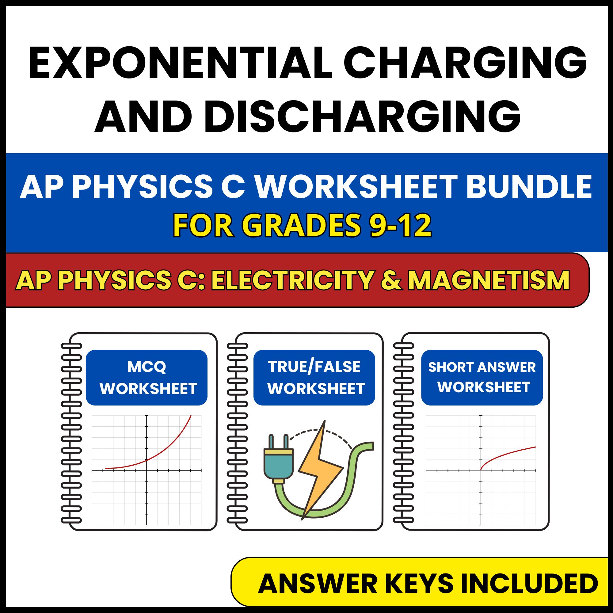 AP Physics C E&M | Exponential Charging | 3 Worksheets | Grade 9-12