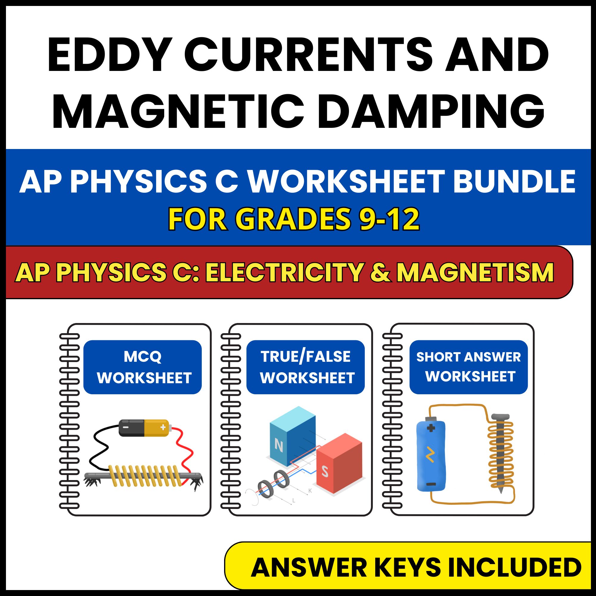 AP Physics C E&M | Eddy Currents and Magnetic | 3 Worksheets | Grade 9-12