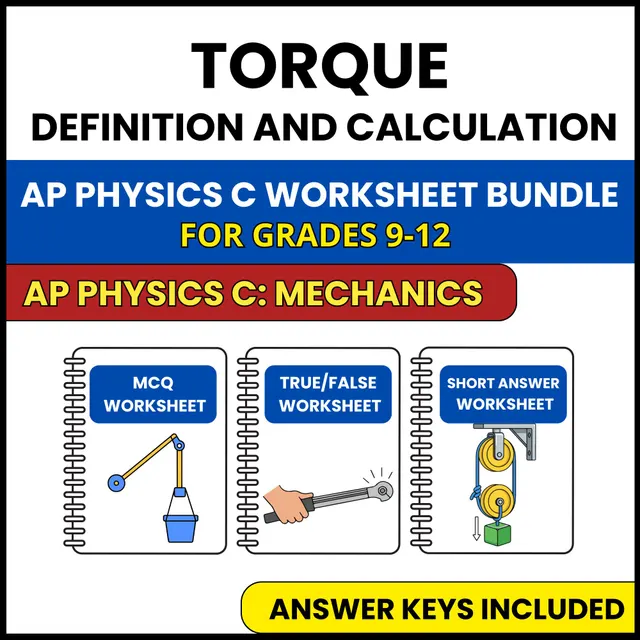 AP Physics C Mech | Torque Definition | 3 Worksheets | Grade 9-12