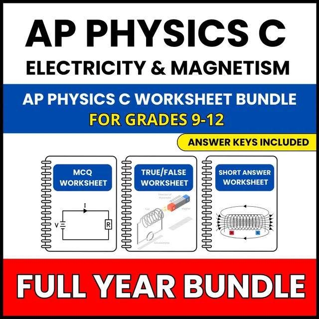 AP Physics C E&M | Full Year Curriculum | 150 Worksheets BUNDLE | Grade 9-12
