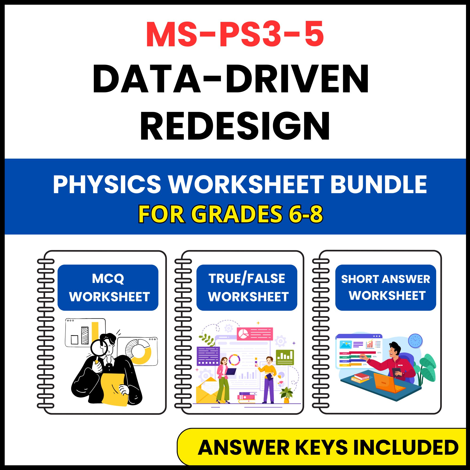 MS NGSS Physics | Data Driven Redesign | 3 Worksheets | Grade 6-8