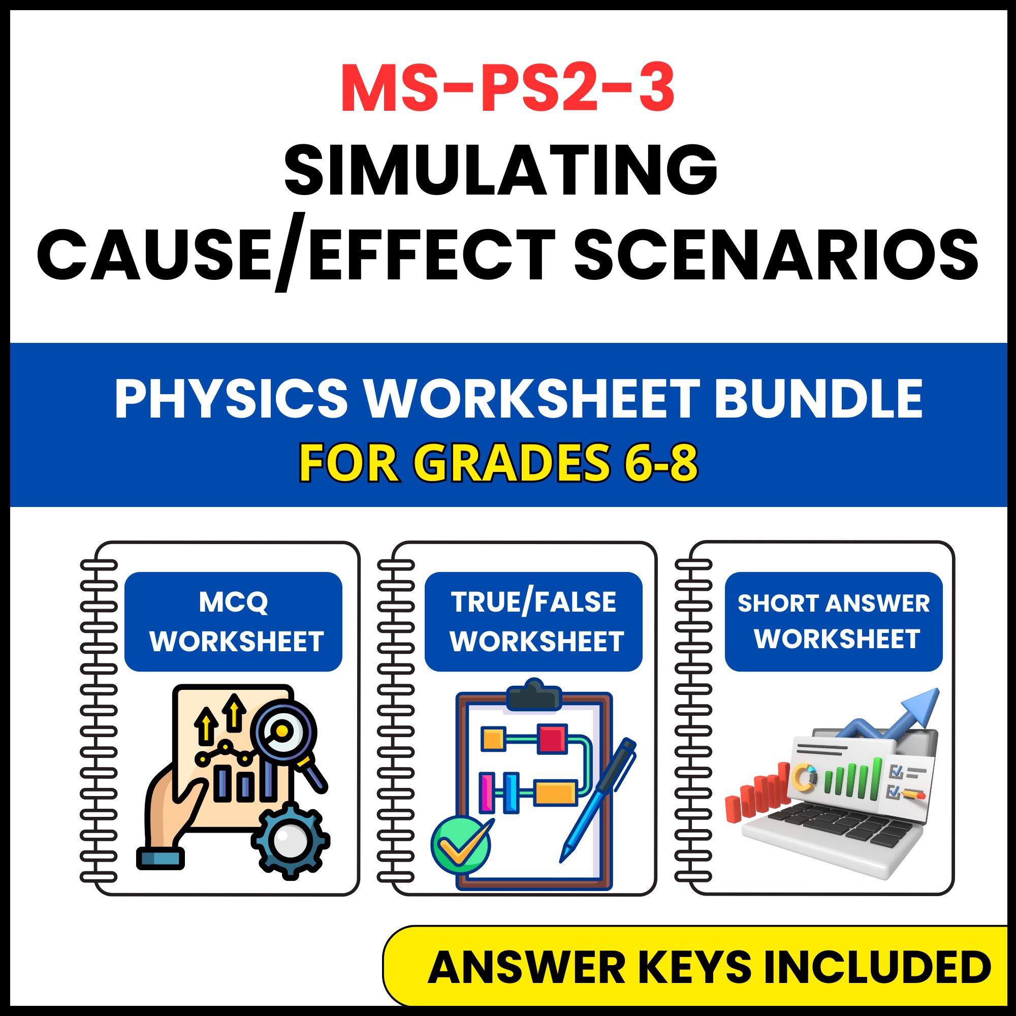 MS NGSS Physics | Simulating CauseEffect Scenarios | 3 Worksheets | Grade 6-8