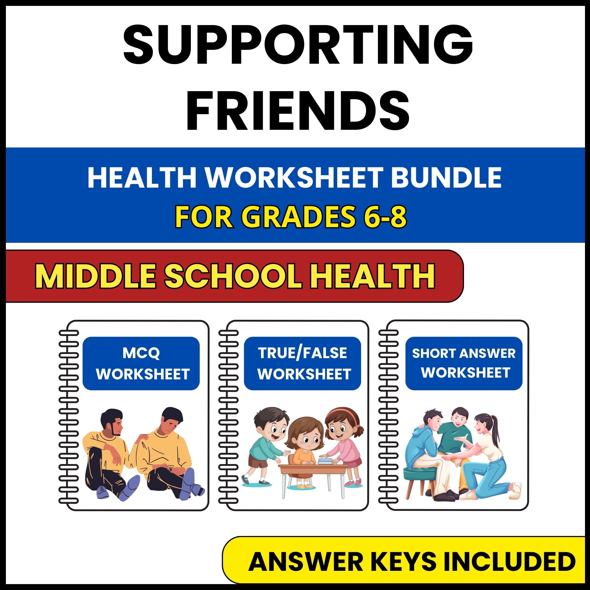 MS Health | Supporting Friends | 3 Worksheets | Grade 6-8