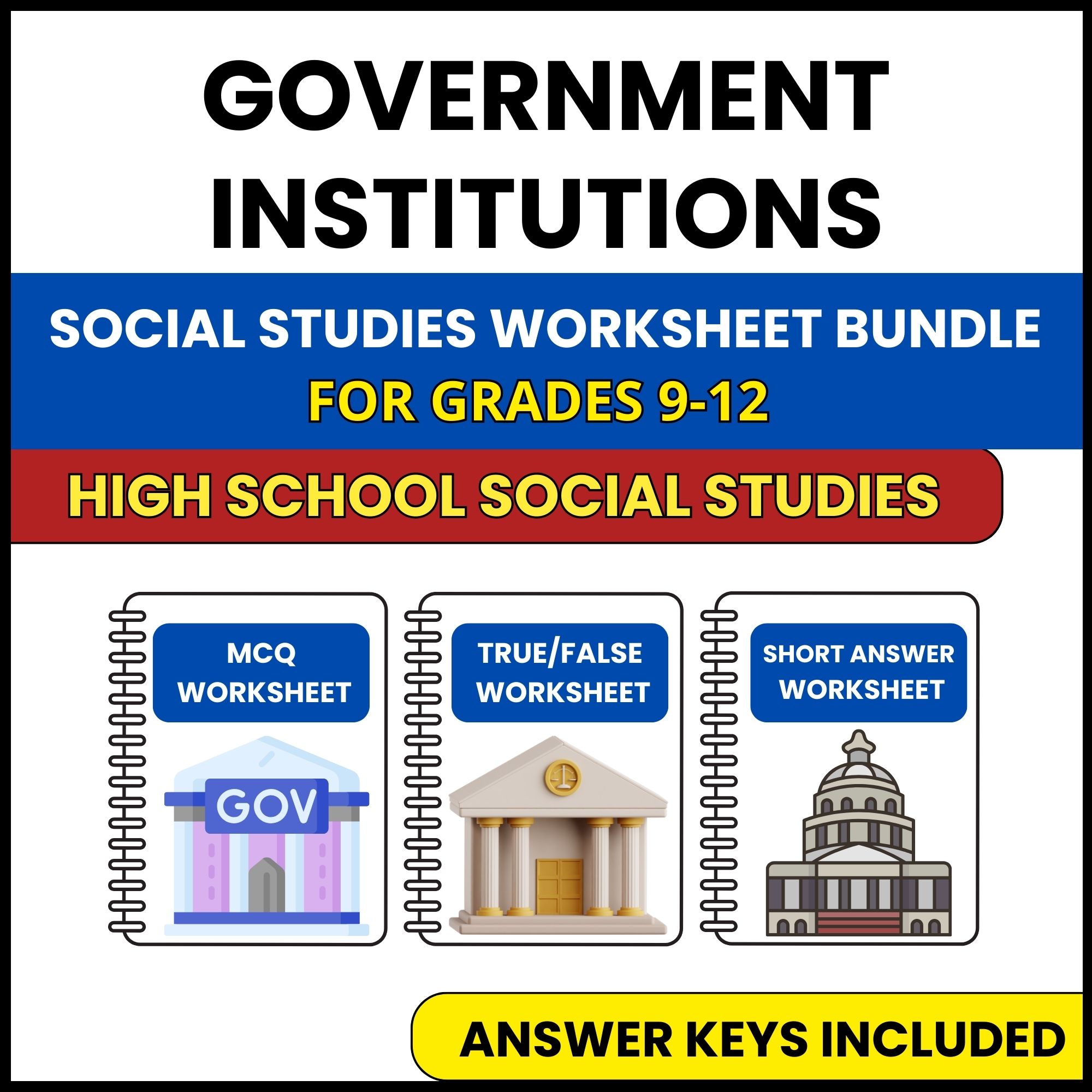 HS Social Studies | Government Institutions | 3 Worksheets | Grade 9-12