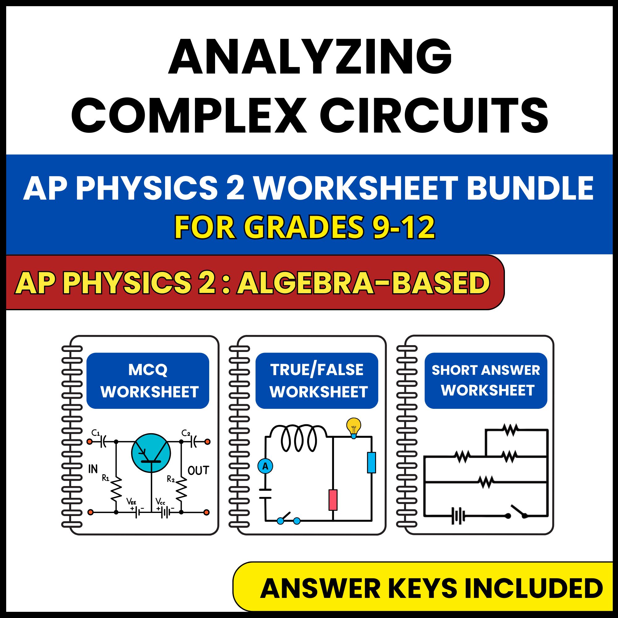 AP Physics 2 | Analyzing Complex Circuits | 3 Worksheets | Grade 9-12