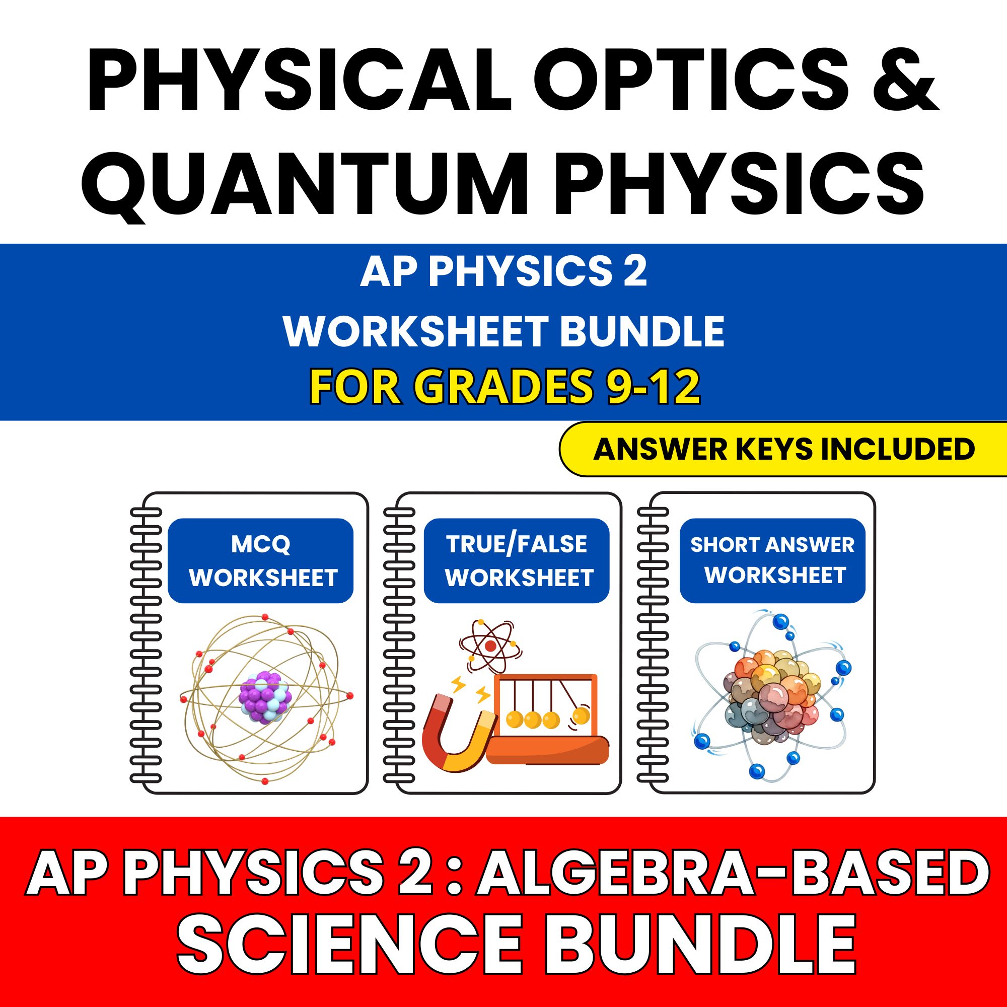 AP Physics 2 | Physical Optics and Quantum | 30 Worksheets BUNDLE | Grade 9-12