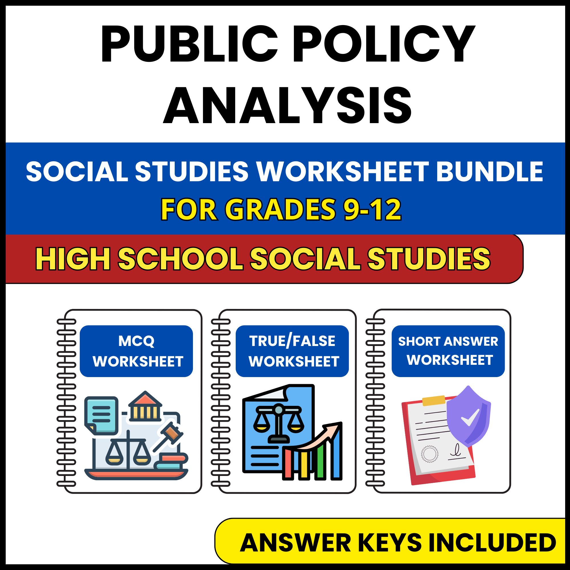 HS Social Studies | Public Policy Analysis | 3 Worksheets | Grade 9-12