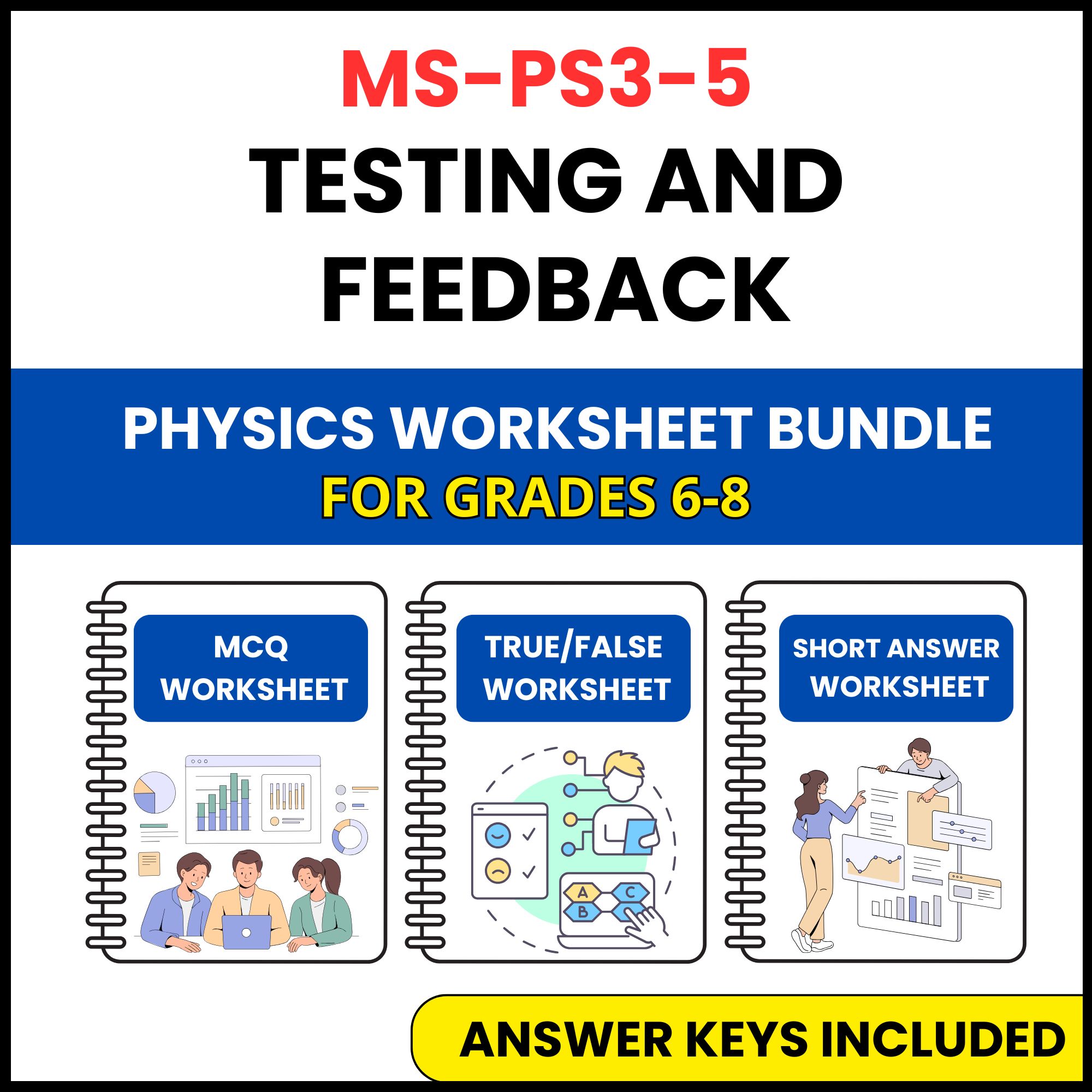 MS NGSS Physics | Testing and Feedback | 3 Worksheets | Grade 6-8