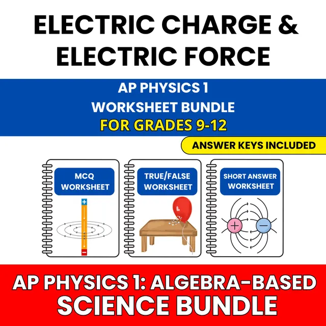 AP Physics 1 | Electric Charge and Electric | 30 Worksheets BUNDLE | Grade 9-12