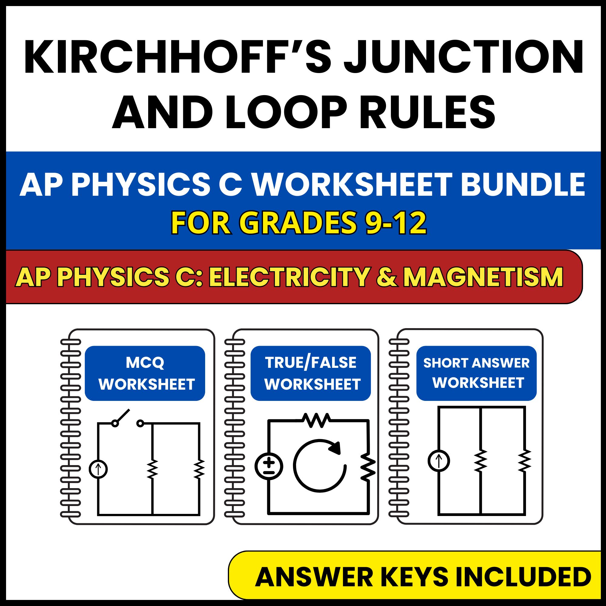 AP Physics C E&M | Kirchhoff’s Junction and Loop | 3 Worksheets | Grade 9-12