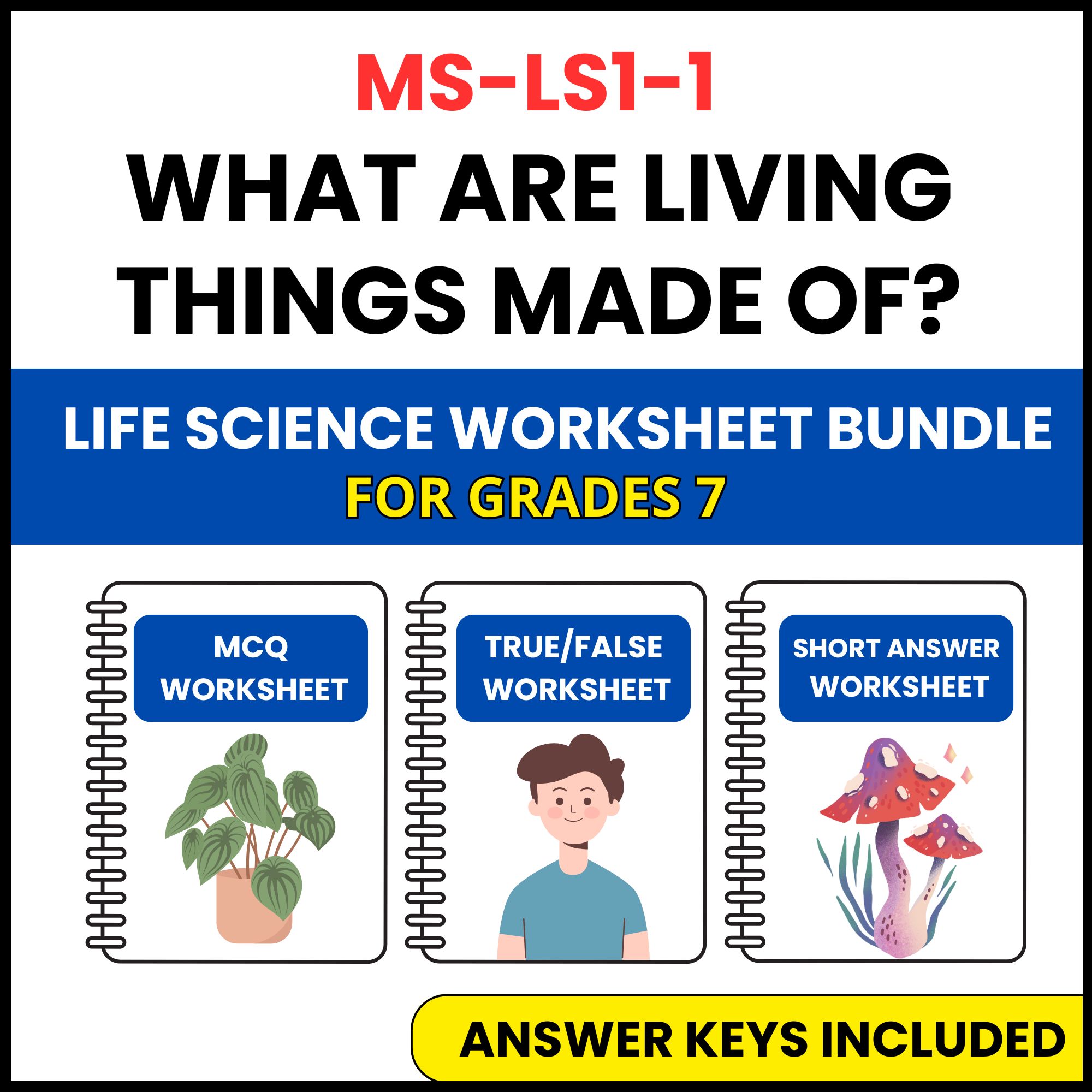 MS NGSS Life Science | What Are Living Things Made Of | 3 Worksheets | Grade 7