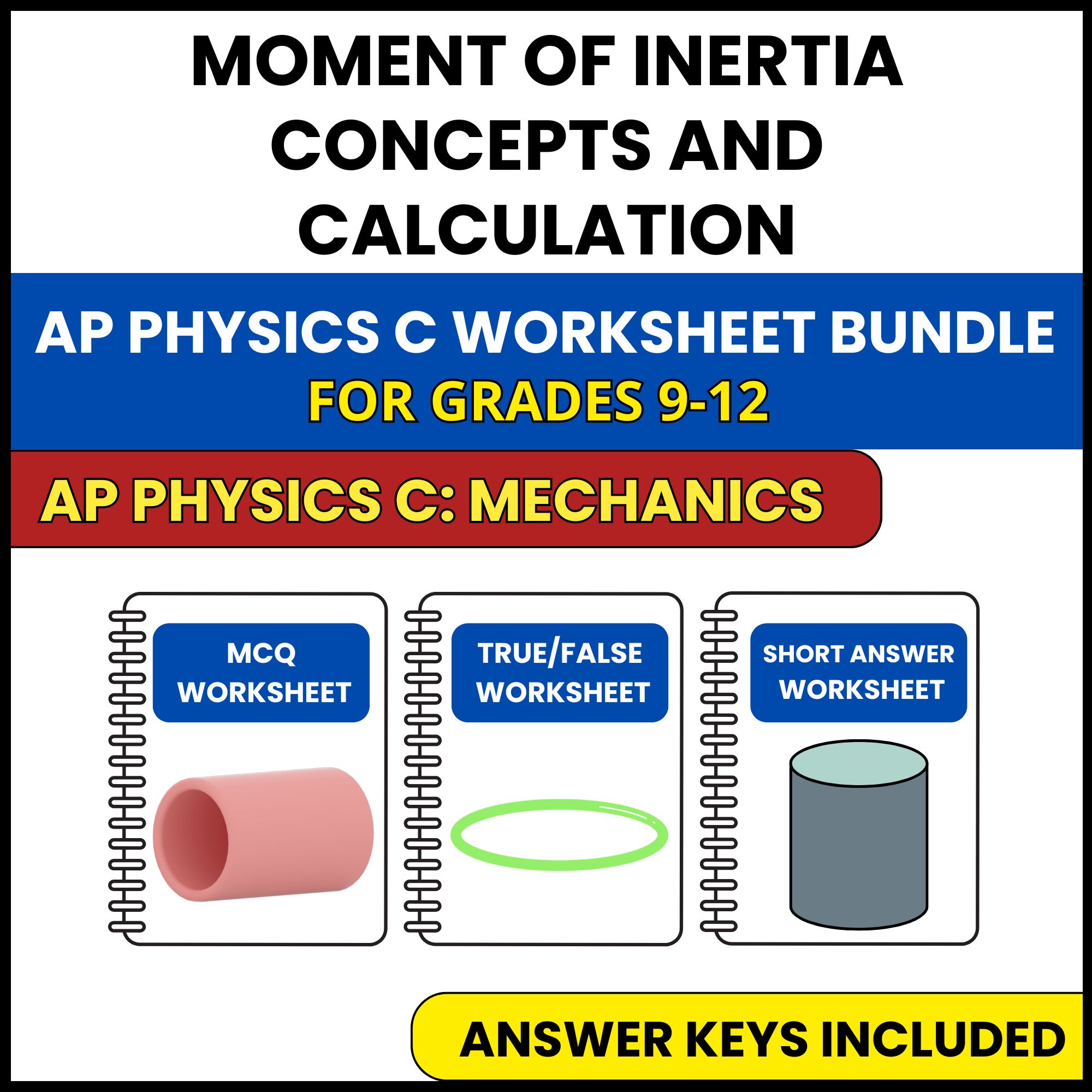 AP Physics C Mech | Moment of Inertia Concepts | 3 Worksheets | Grade 9-12