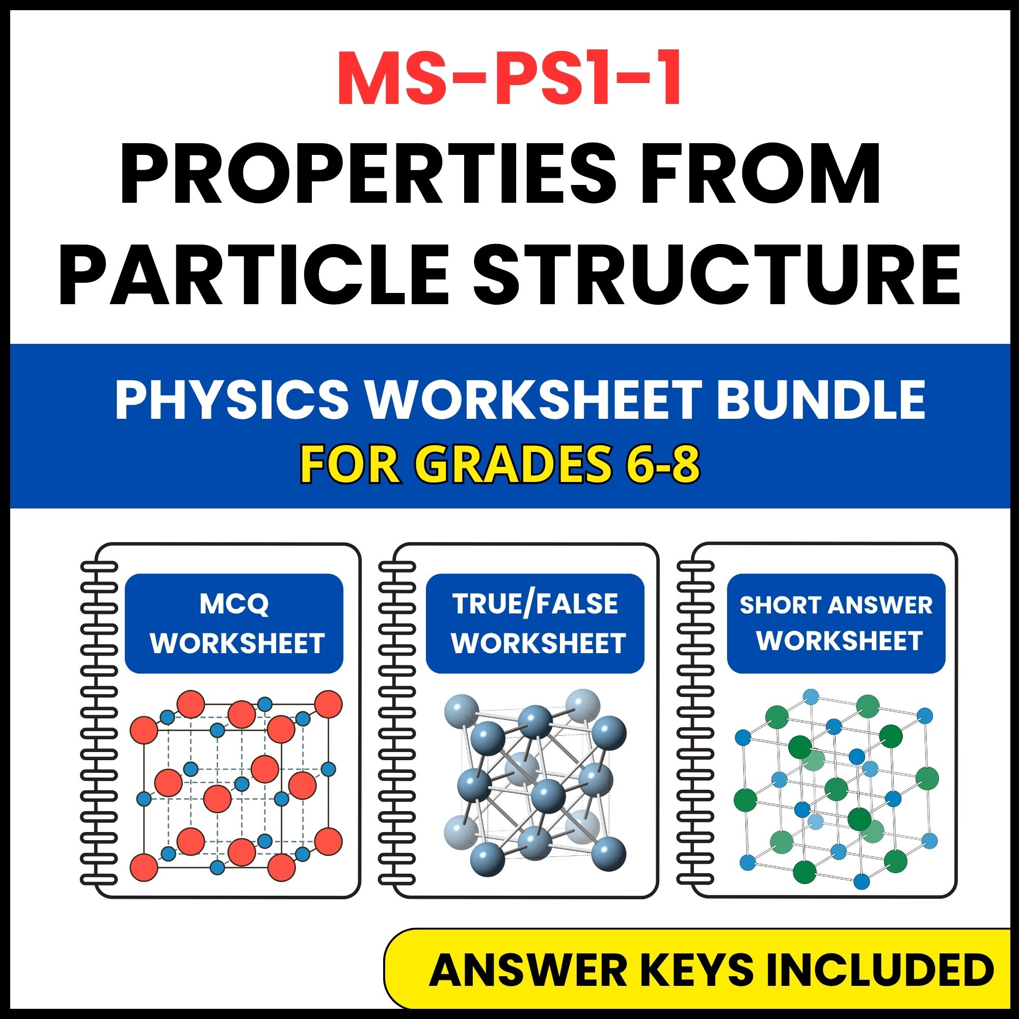 MS NGSS Physics | Properties from Particle Structure | 3 Worksheets | Grade 6-8