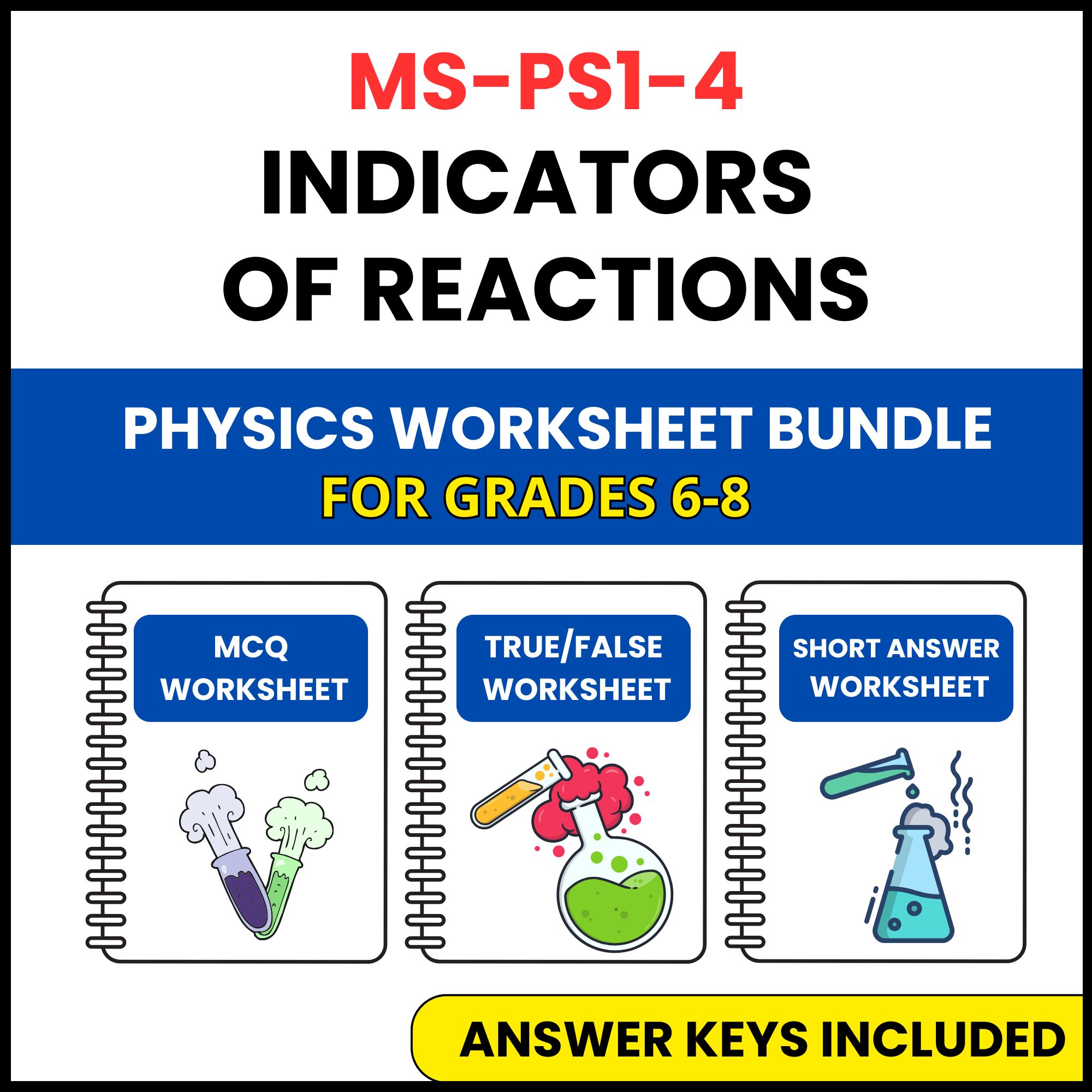 MS NGSS Physics | Indicators of Reactions | 3 Worksheets | Grade 6-8