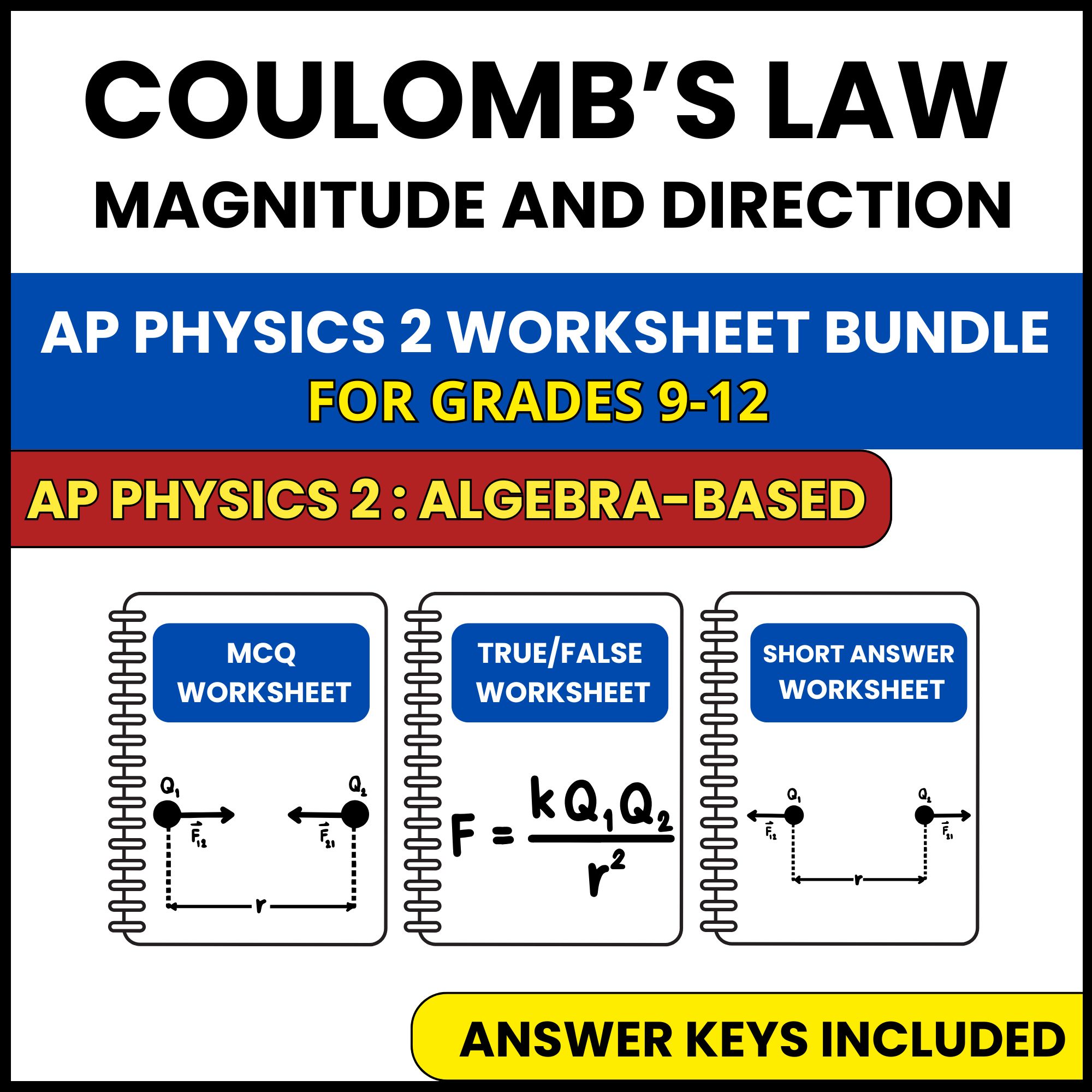 AP Physics 2 | Coulomb’s Law Magnitude and Direction | 3 Worksheets | Grade 9-12