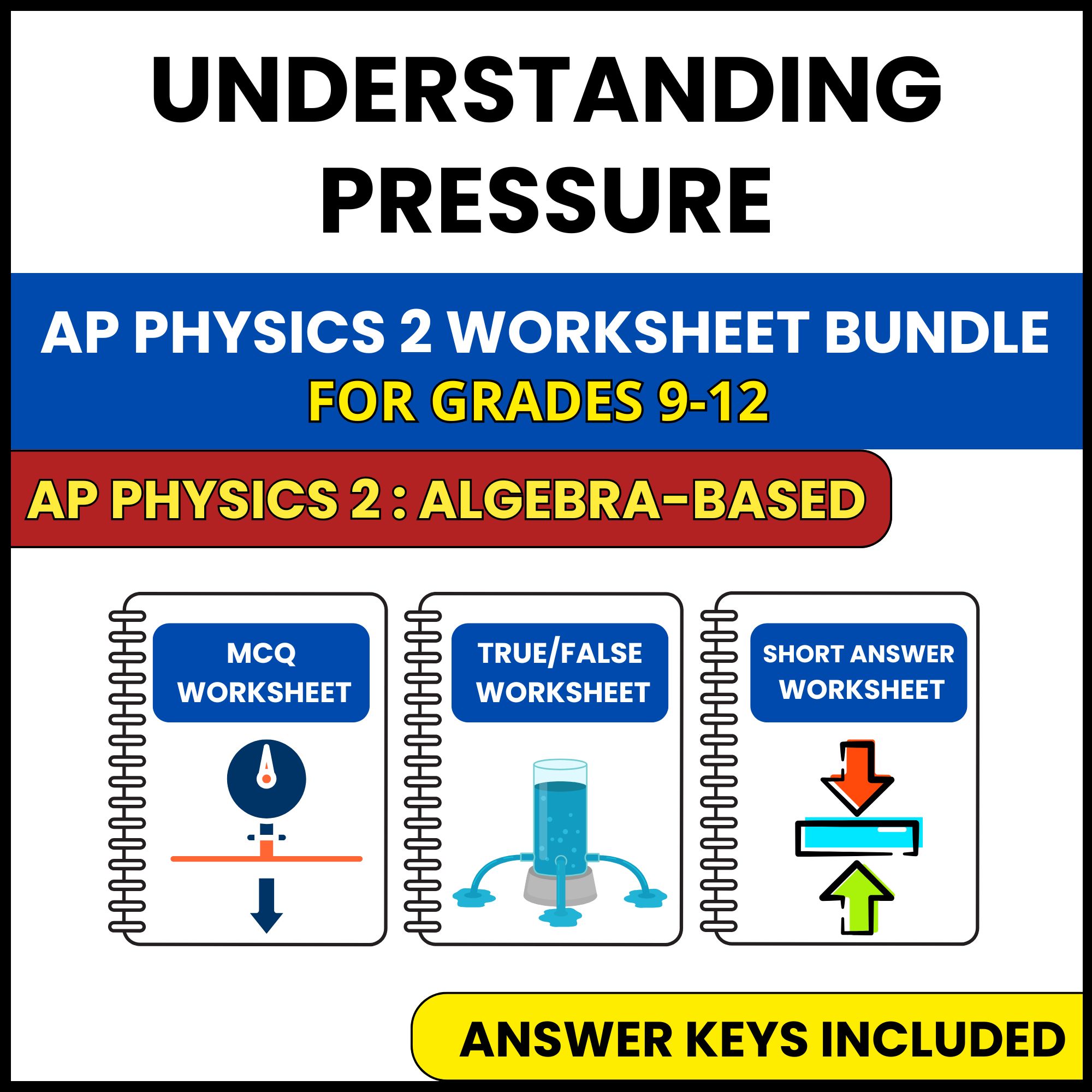 AP Physics 2 | Understanding Pressure | 3 Worksheets | Grade 9-12
