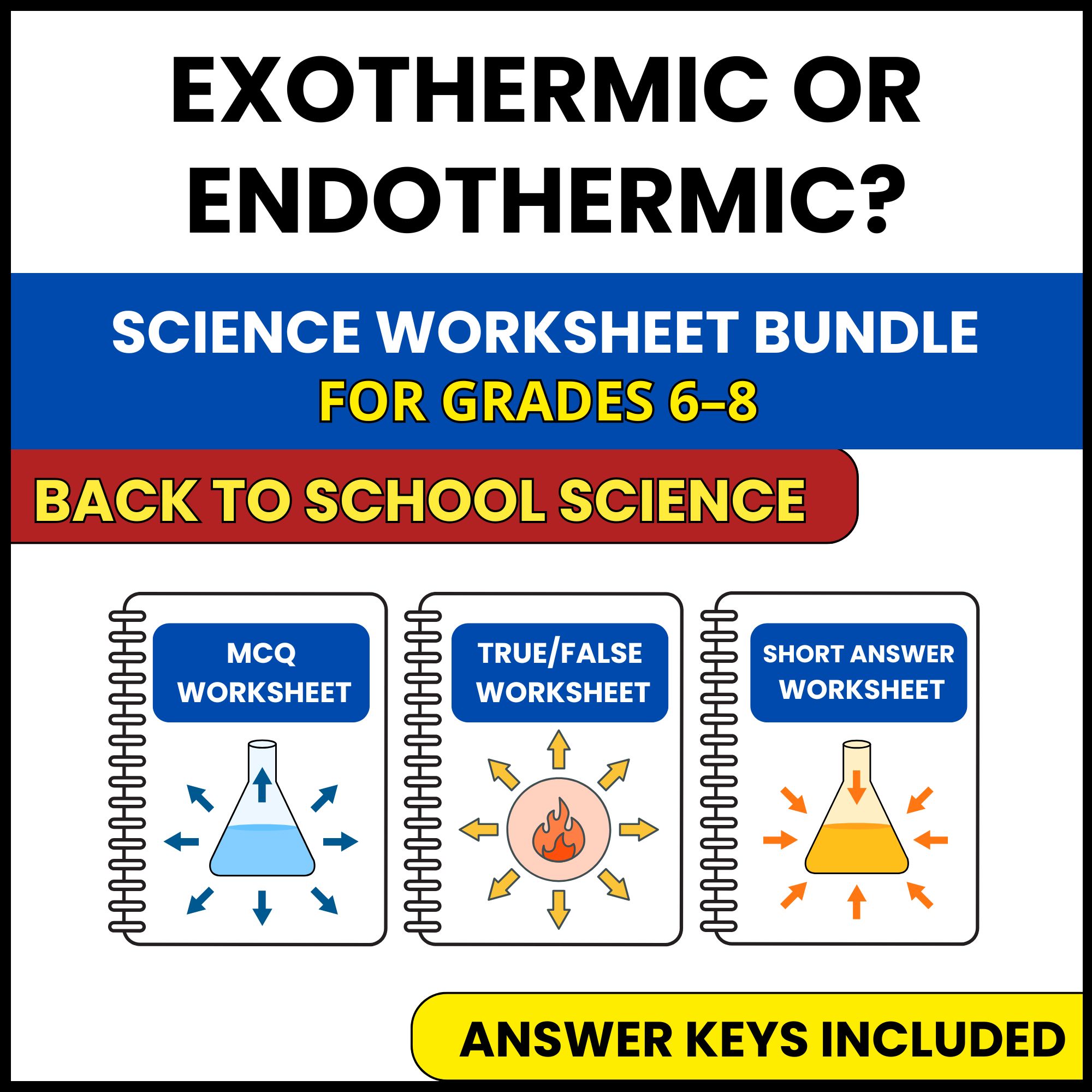 Back to School | Exothermic or Endothermic | 3 Worksheets | Grade 6-8