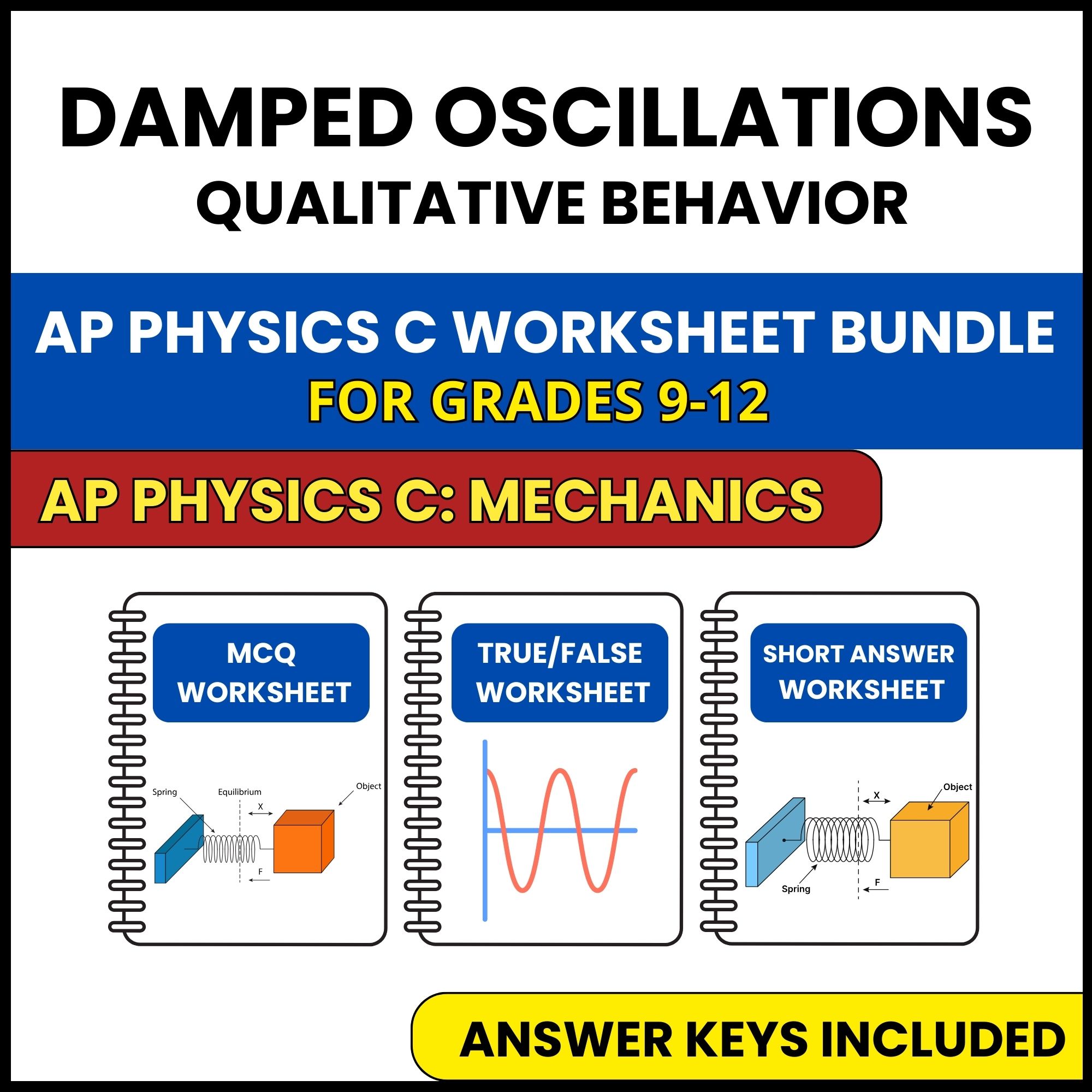 AP Physics C Mech | Damped Oscillations Qualitative | 3 Worksheets | Grade 9-12