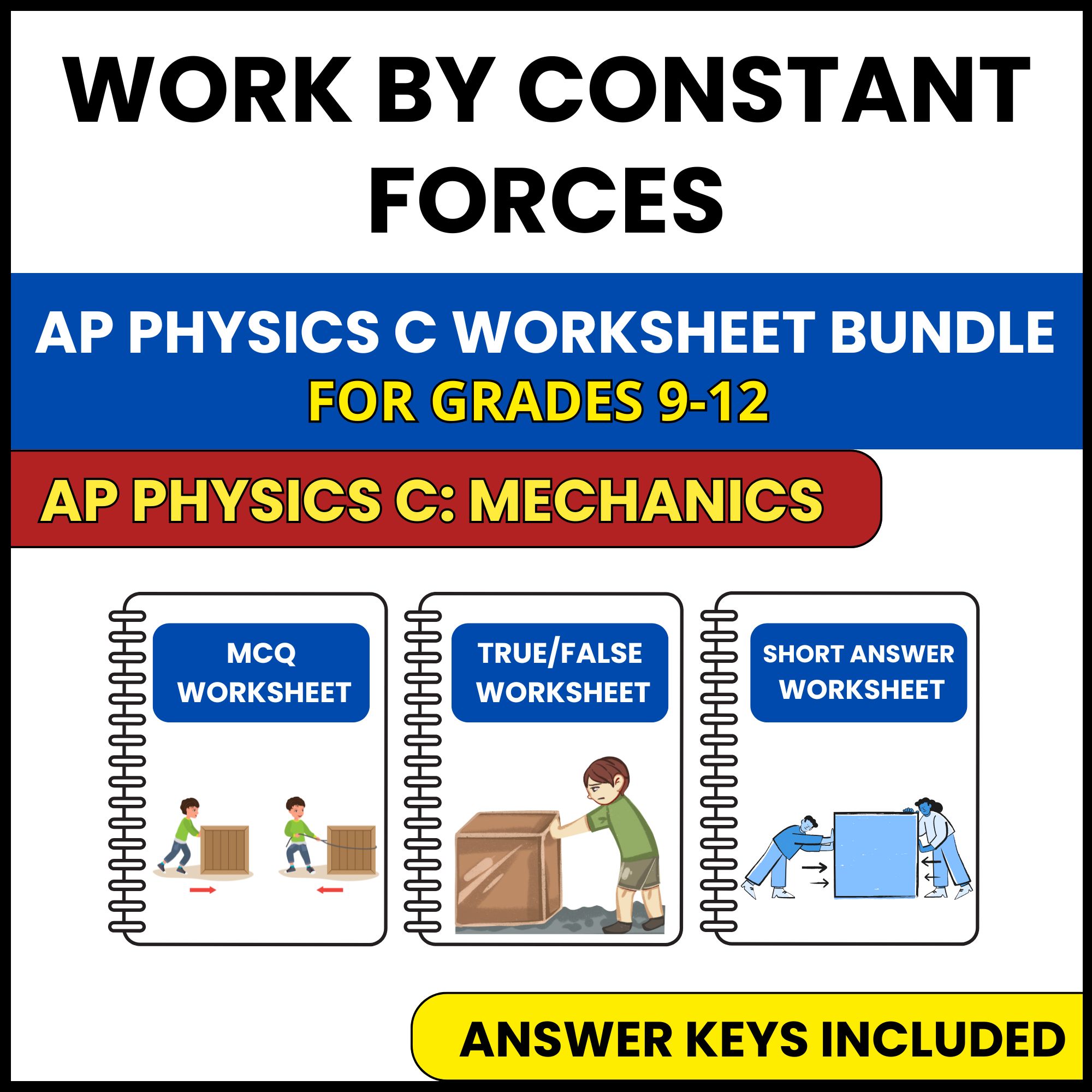 AP Physics C Mech | Work by Constant Forces | 3 Worksheets | Grade 9-12