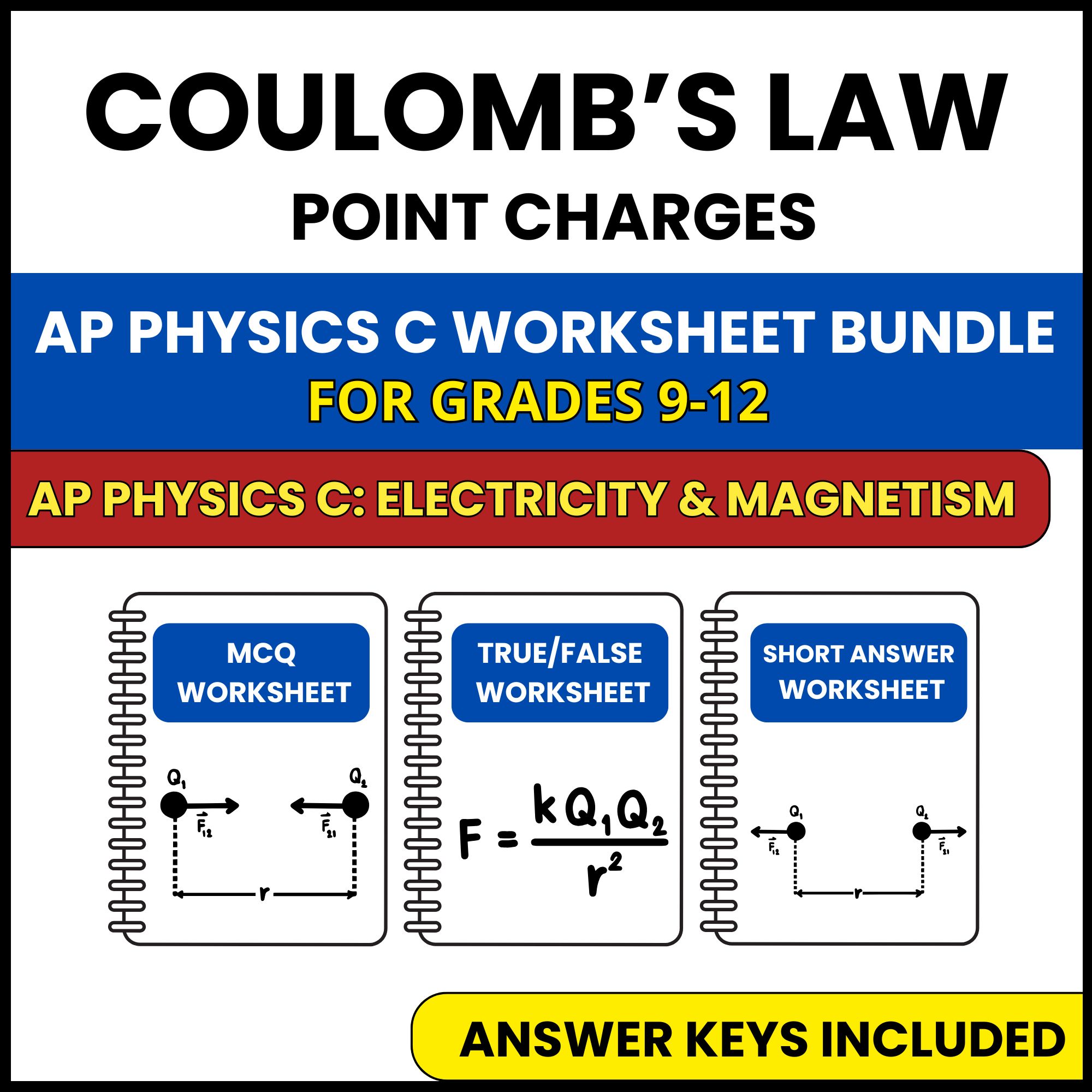 AP Physics C E&M | Coulomb’s Law Point Charges | 3 Worksheets | Grade 9-12