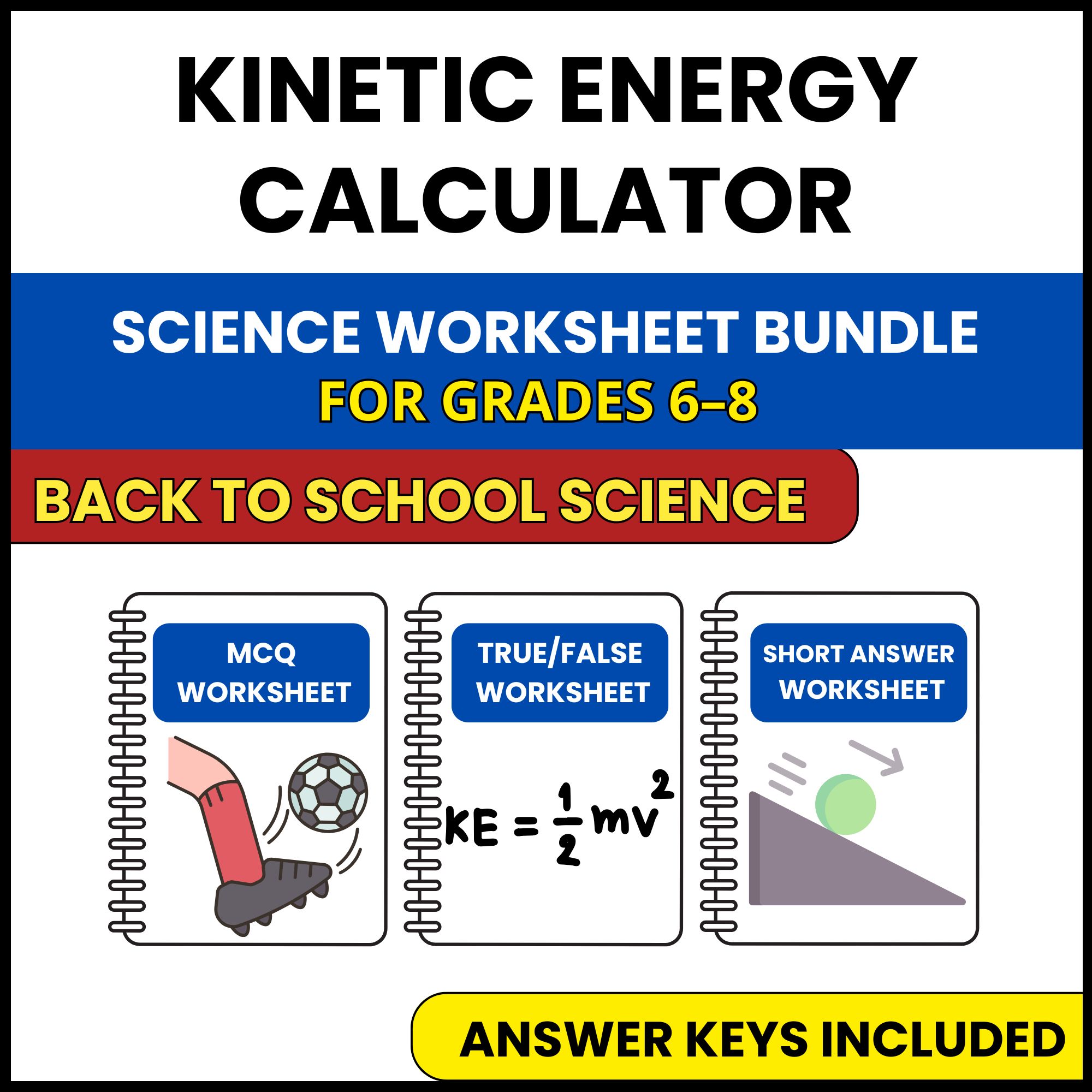 Back to School | Kinetic Energy Calculator | 3 Worksheets | Grade 6-8