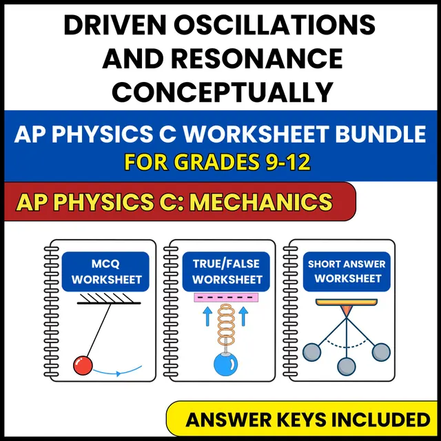 AP Physics C Mech | Driven Oscillations | 3 Worksheets | Grade 9-12