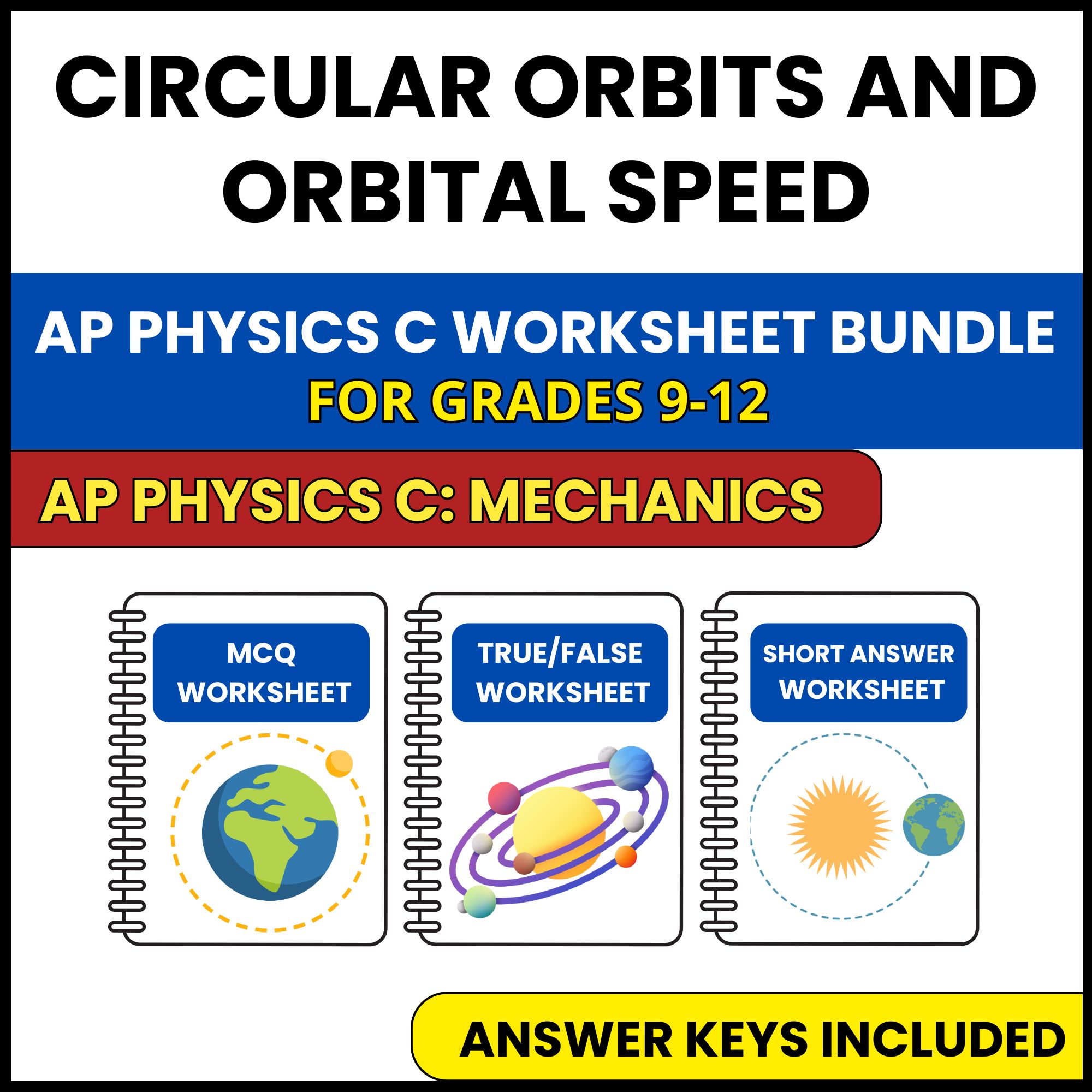 AP Physics C Mech | Circular Orbits and Orbital | 3 Worksheets | Grade 9-12