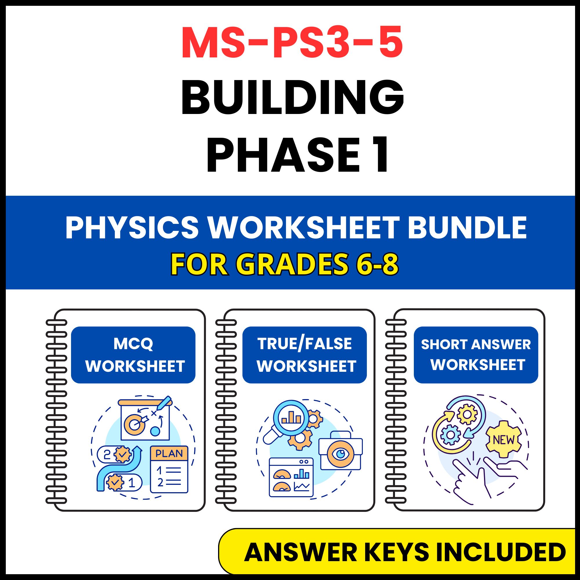 MS NGSS Physics | Building Phase 1 | 3 Worksheets | Grade 6-8