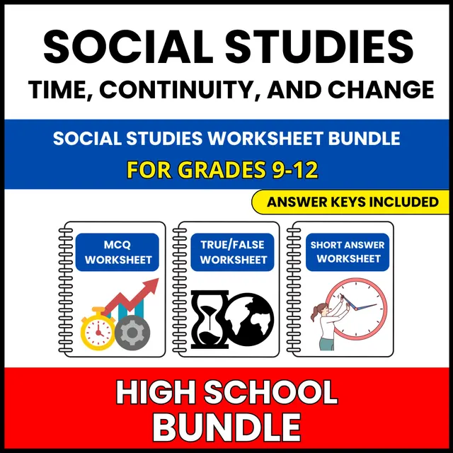 HS Social Studies | Time, Continuity, | 60 Worksheets BUNDLE | Grade 9-12