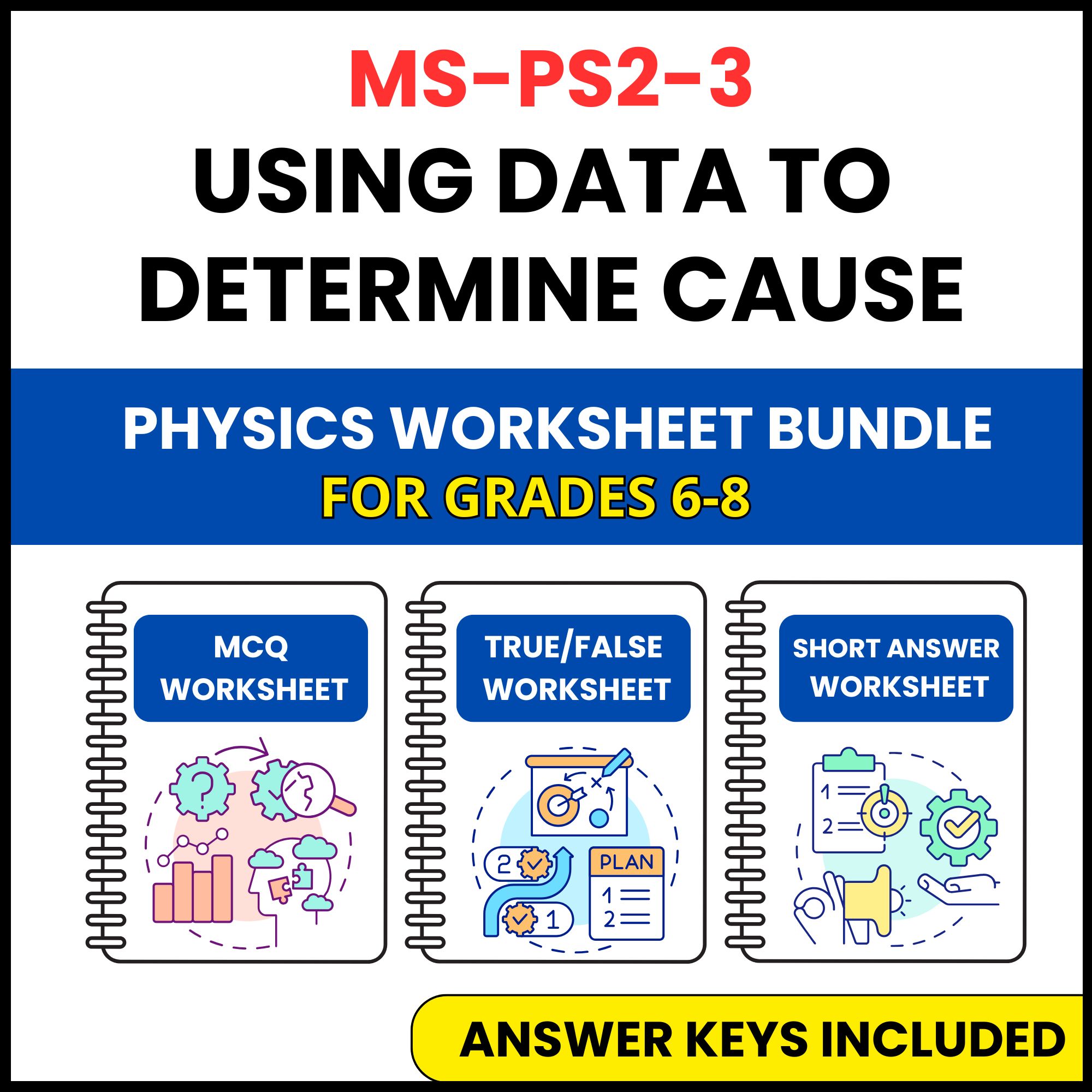 MS NGSS Physics | Using Data to Determine Cause | 3 Worksheets | Grade 6-8