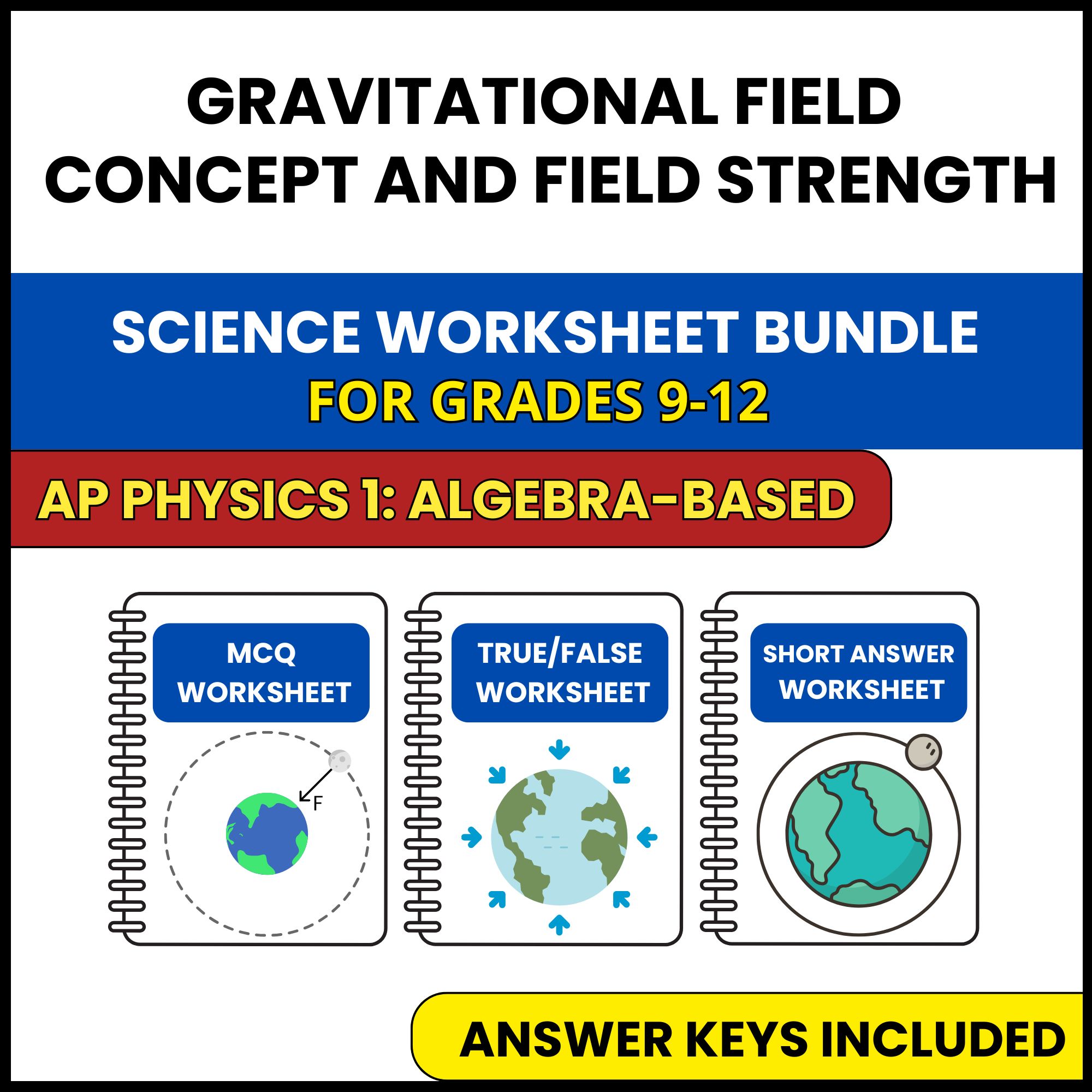 AP Physics 1 | Gravitational Field Concept and Field | 3 Worksheets | Grade 9-12