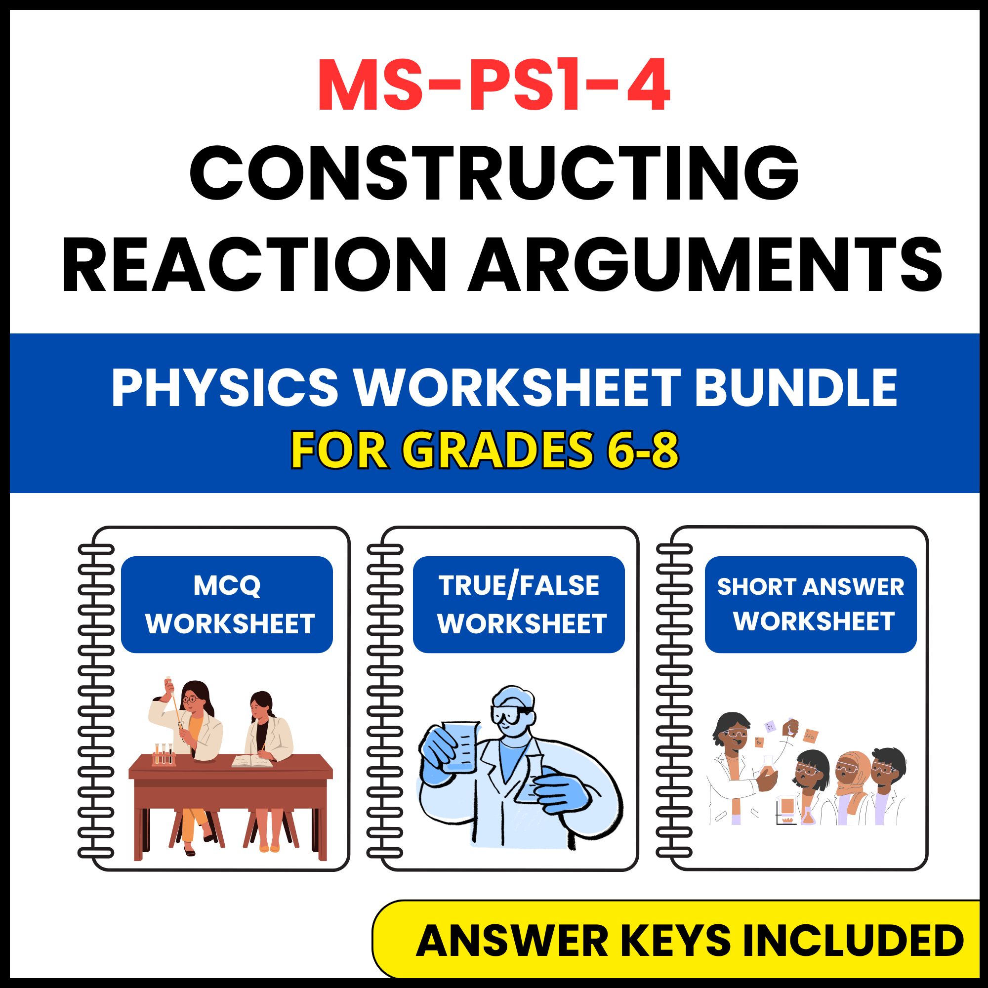 MS NGSS Physics | Constructing Reaction Arguments | 3 Worksheets | Grade 6-8