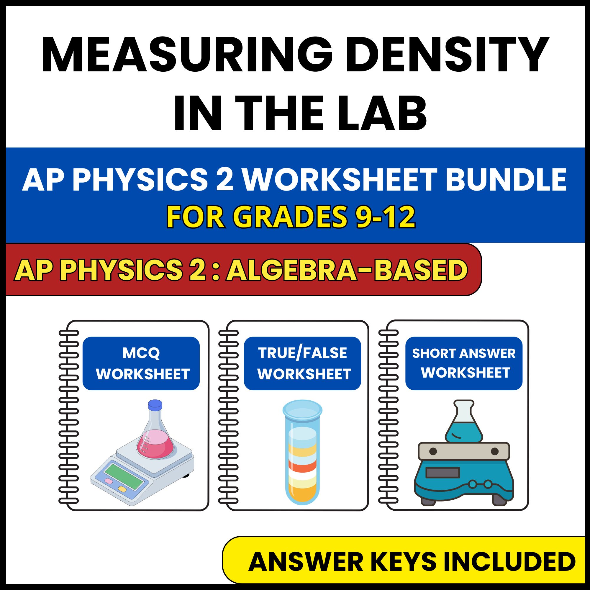 AP Physics 2 | Measuring Density in the Lab | 3 Worksheets | Grade 9-12
