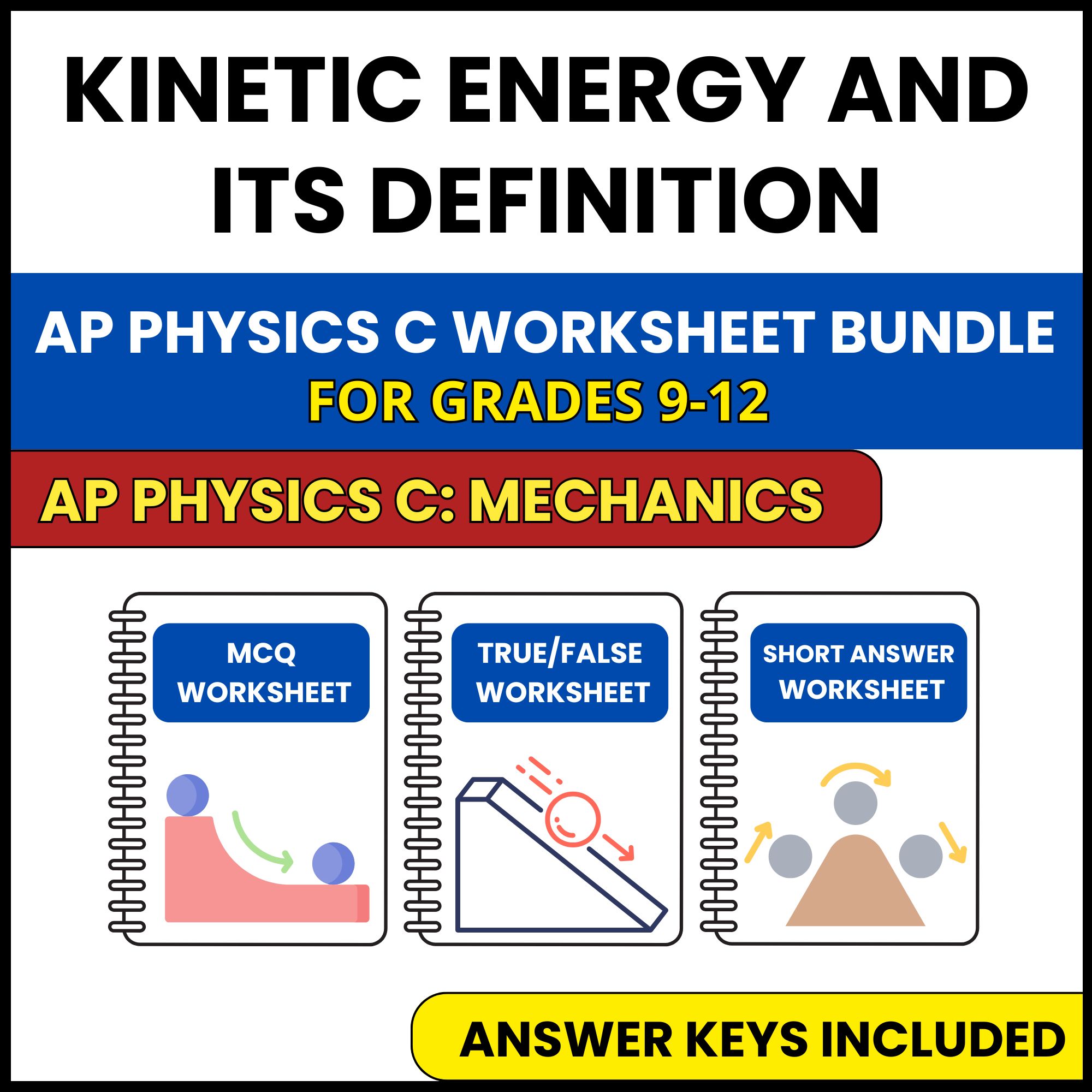 AP Physics C Mech | Kinetic Energy and Its | 3 Worksheets | Grade 9-12