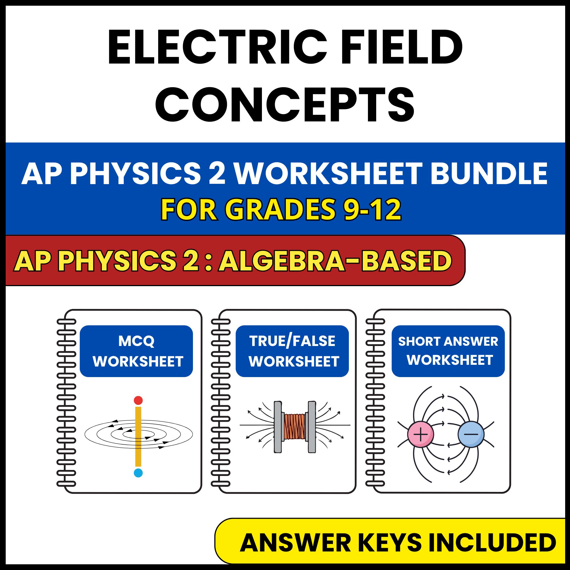 AP Physics 2 | Electric Field Concepts | 3 Worksheets | Grade 9-12