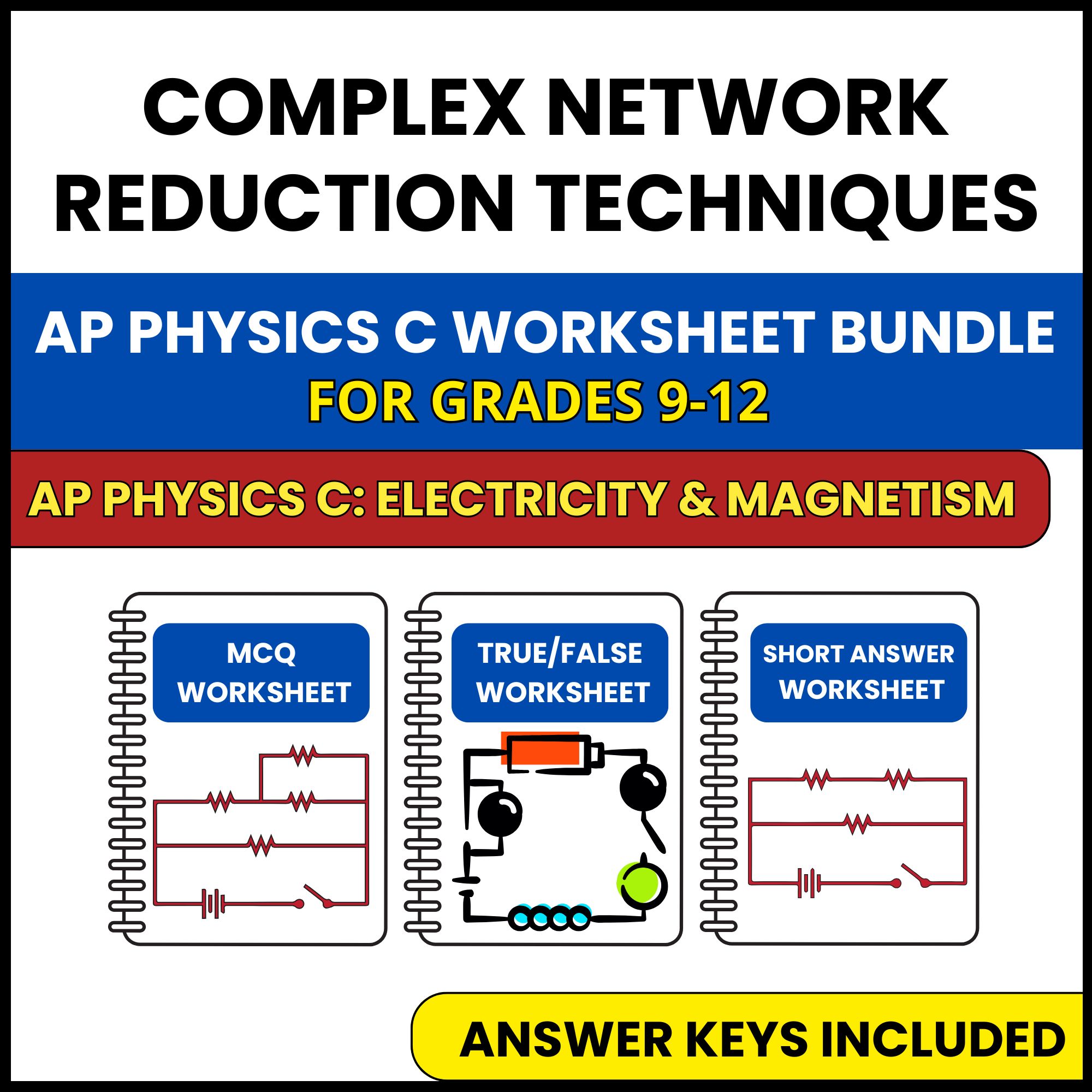 AP Physics C E&M | Complex Network Reduction | 3 Worksheets | Grade 9-12