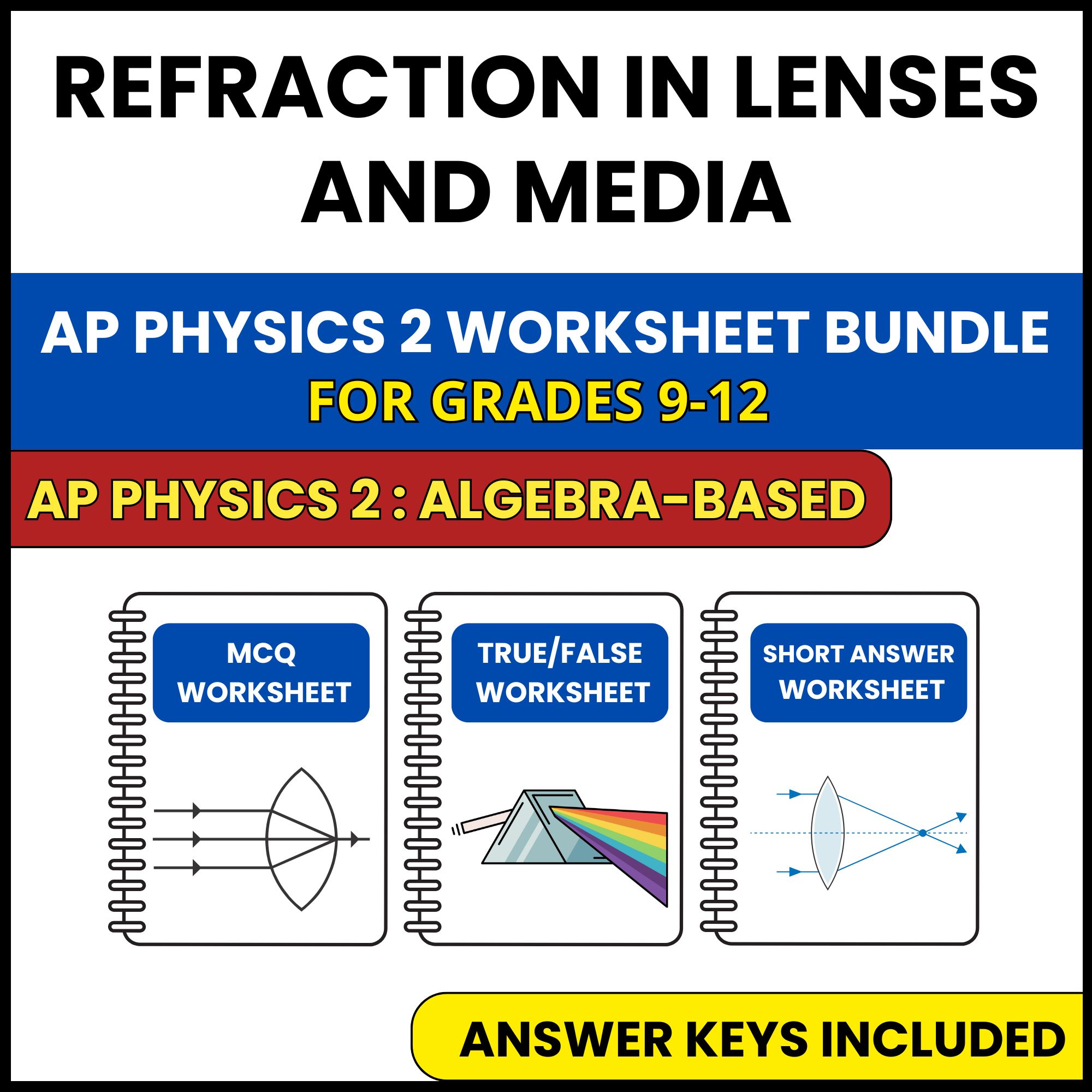 AP Physics 2 | Refraction in Lenses and Media | 3 Worksheets | Grade 9-12