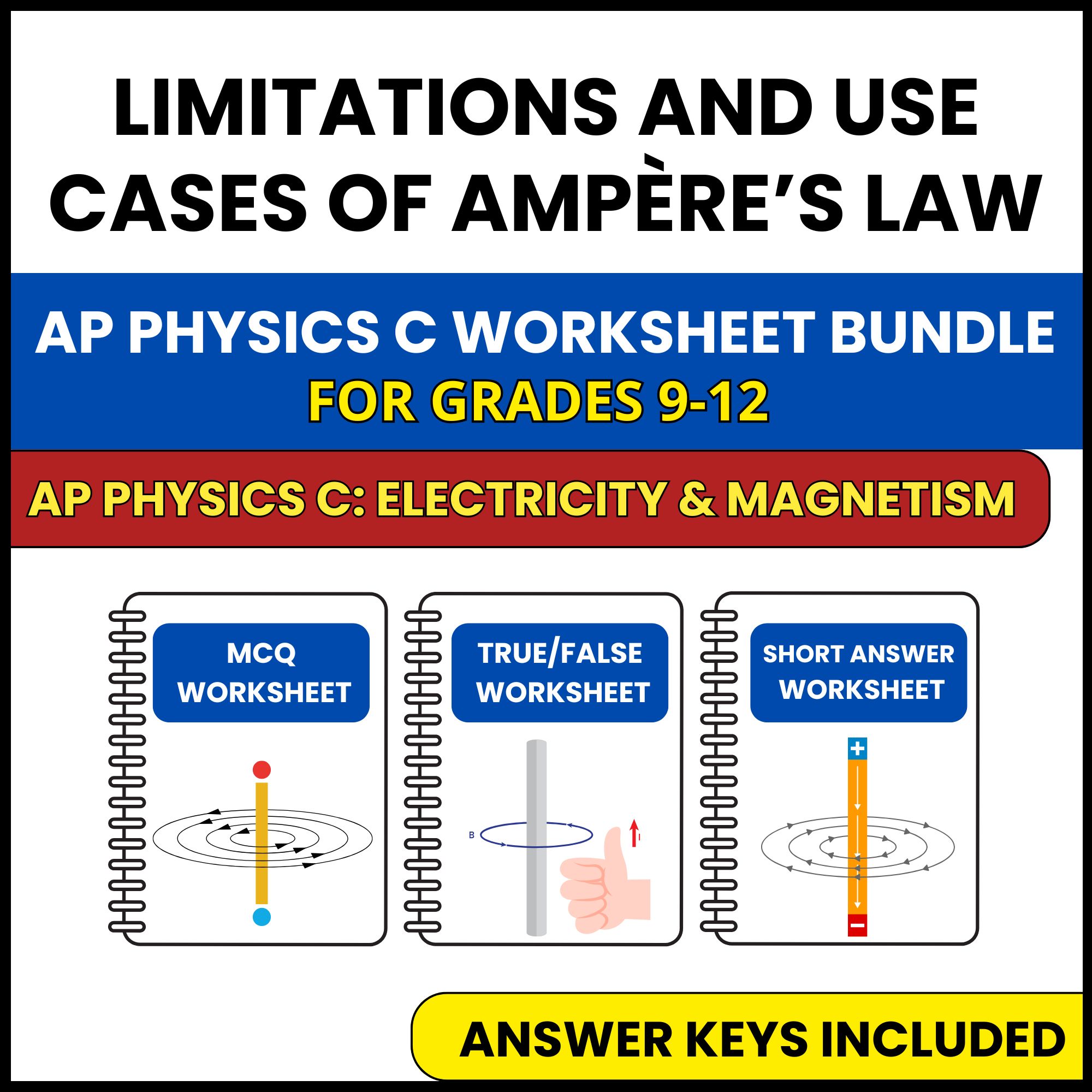 AP Physics C E&M | Limitations and Use Cases | 3 Worksheets | Grade 9-12